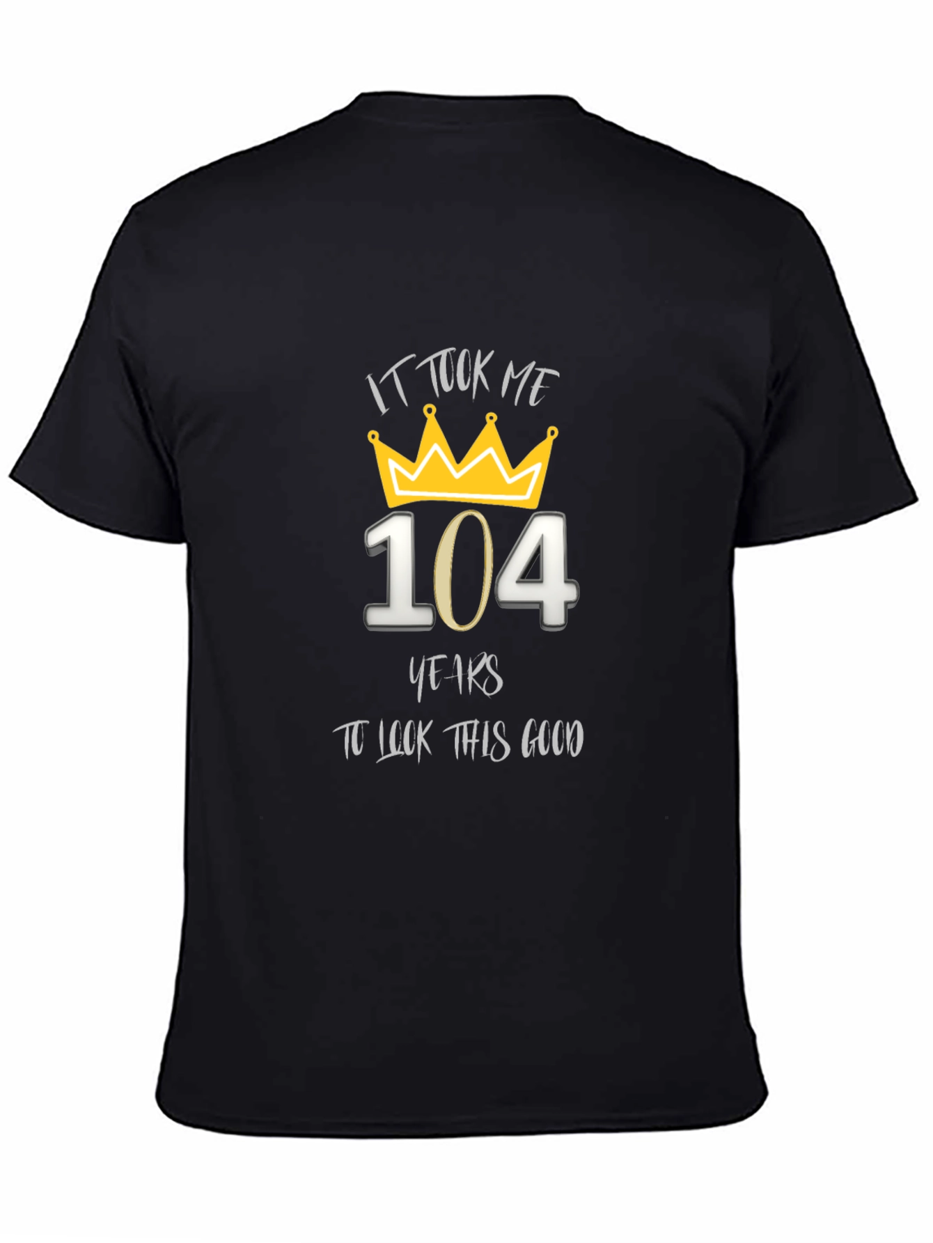 104th Birthday T-Shirt - It Took Me 104 Years