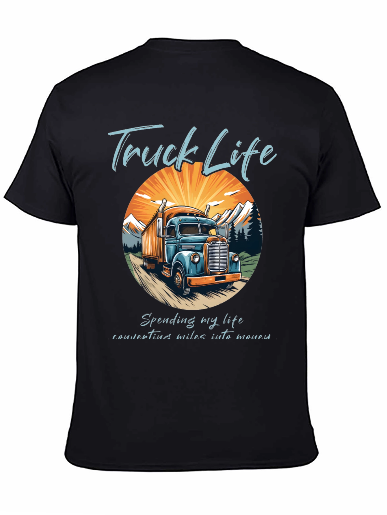 Truck Life Tee - Convert Miles Into Money