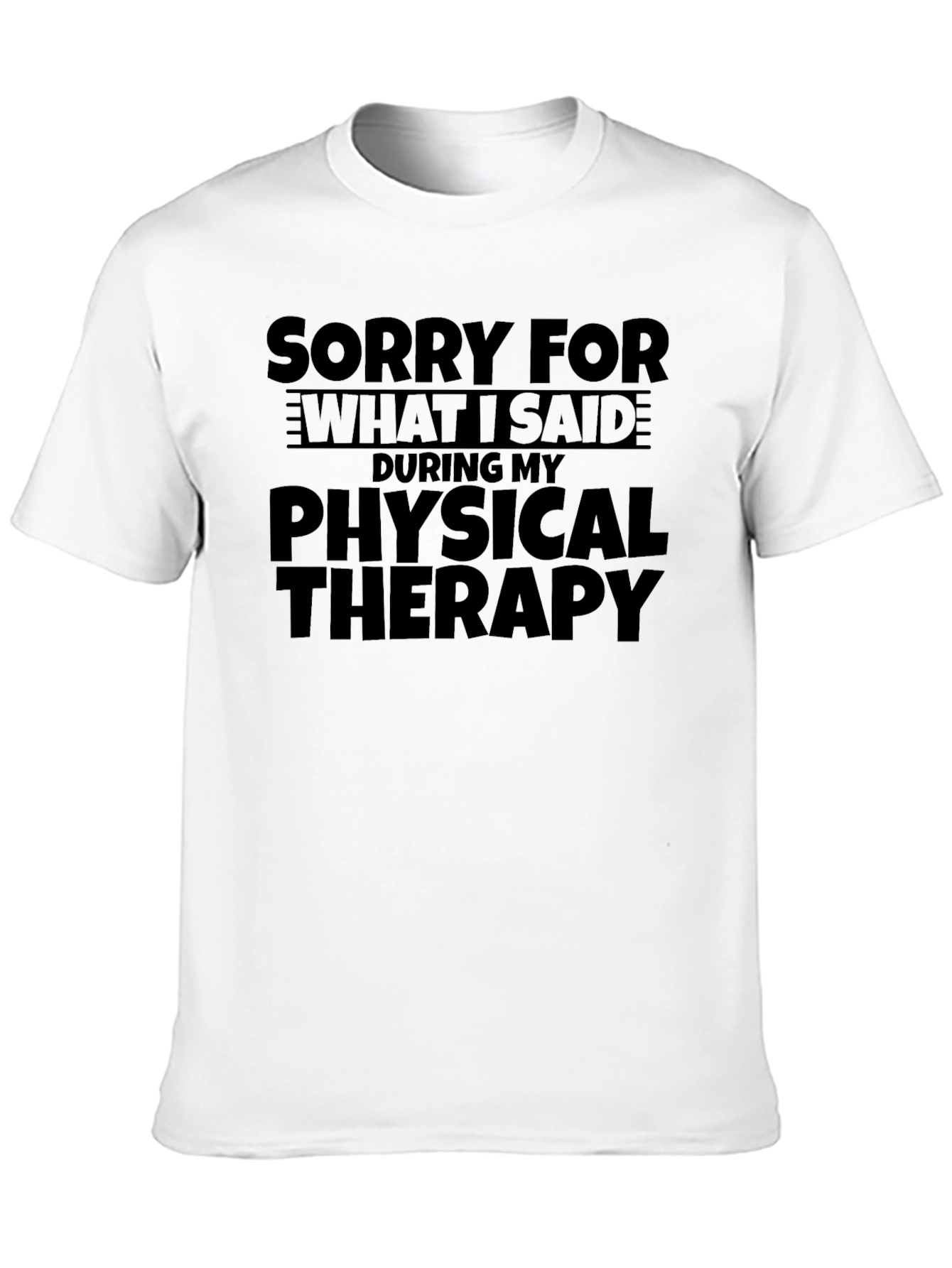 Sorry For What I Said T-Shirt