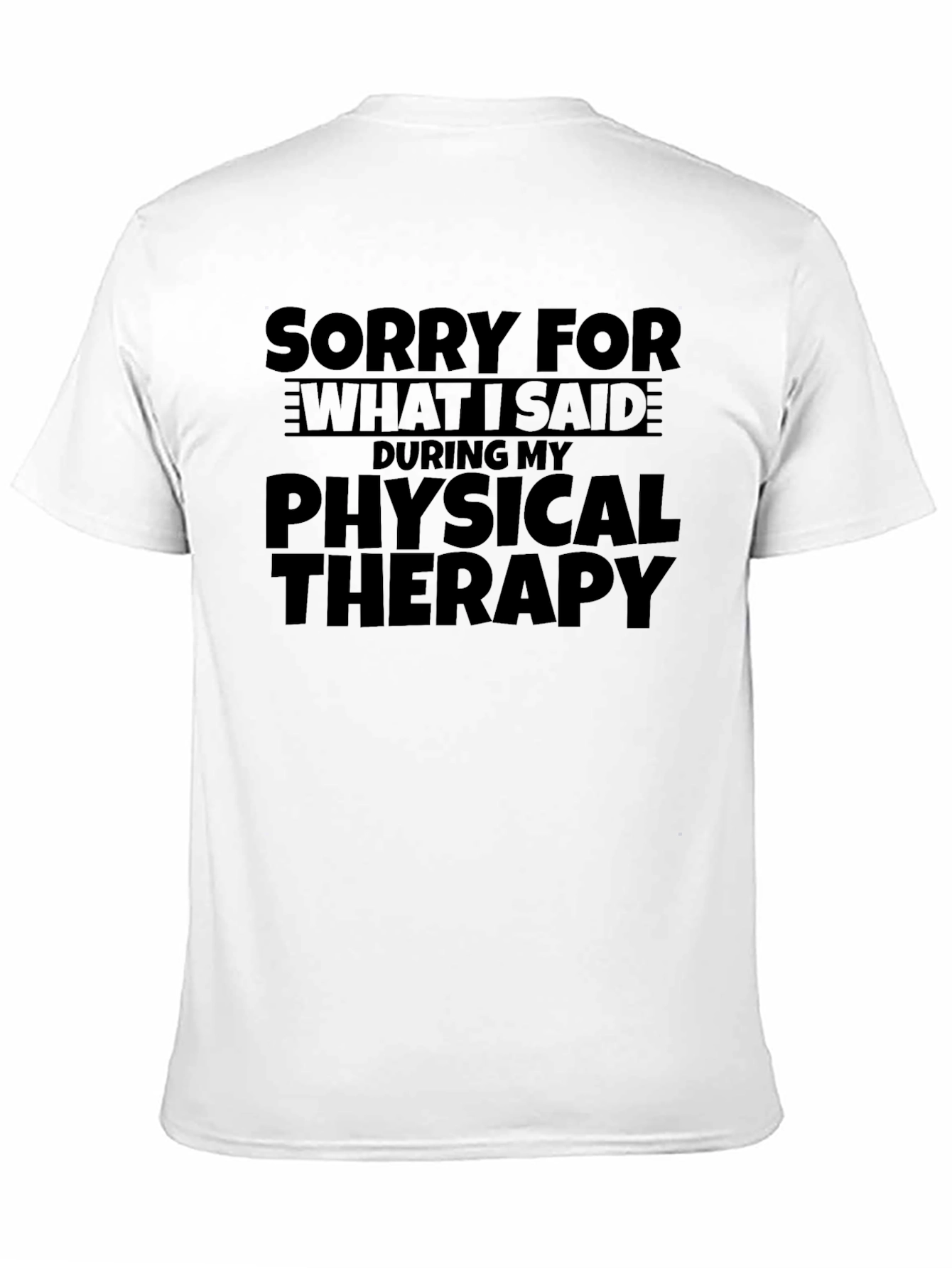 Sorry For What I Said T-Shirt