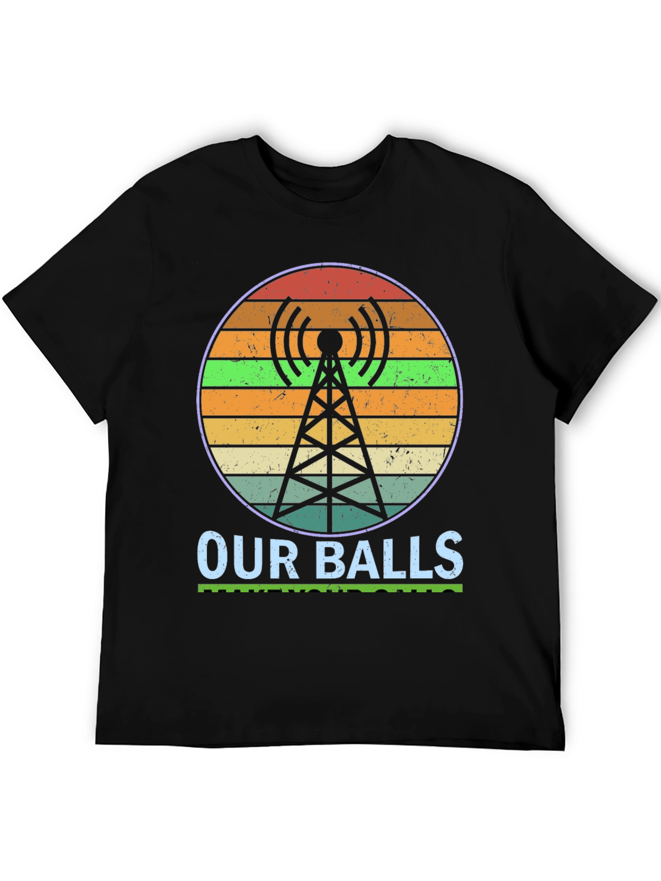 Our Balls Radio Tower Graphic T-Shirt