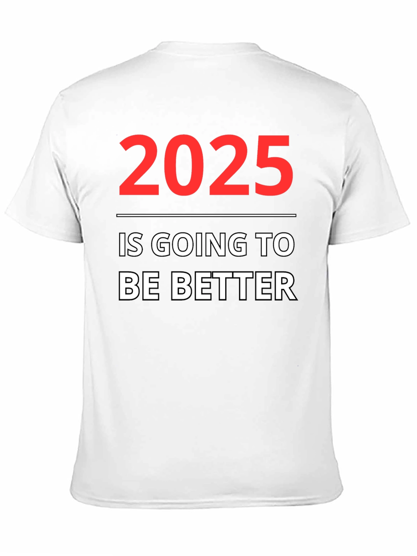 2025 Will Be Better Graphic Tee