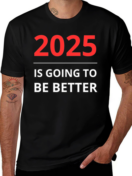 2025 Will Be Better Graphic Tee
