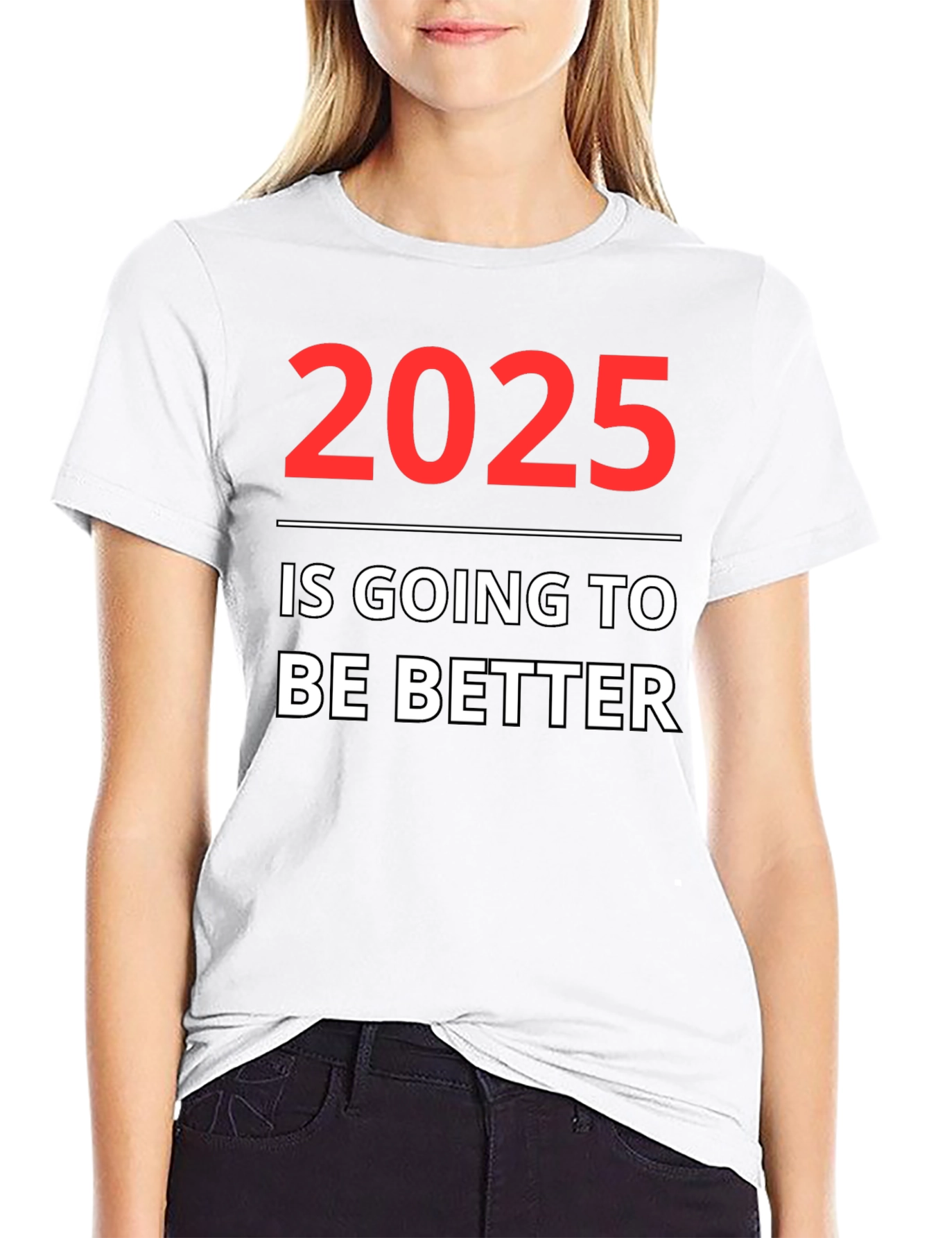 2025 Will Be Better Graphic Tee