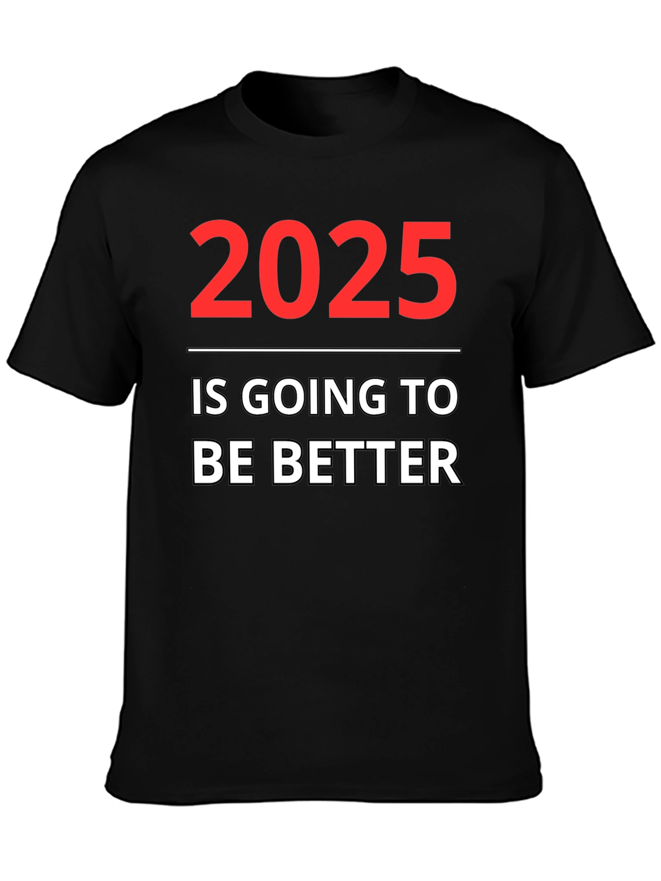 2025 Will Be Better Graphic Tee