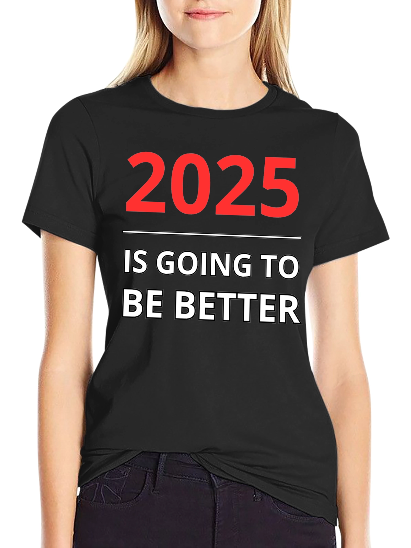 2025 Will Be Better Graphic Tee