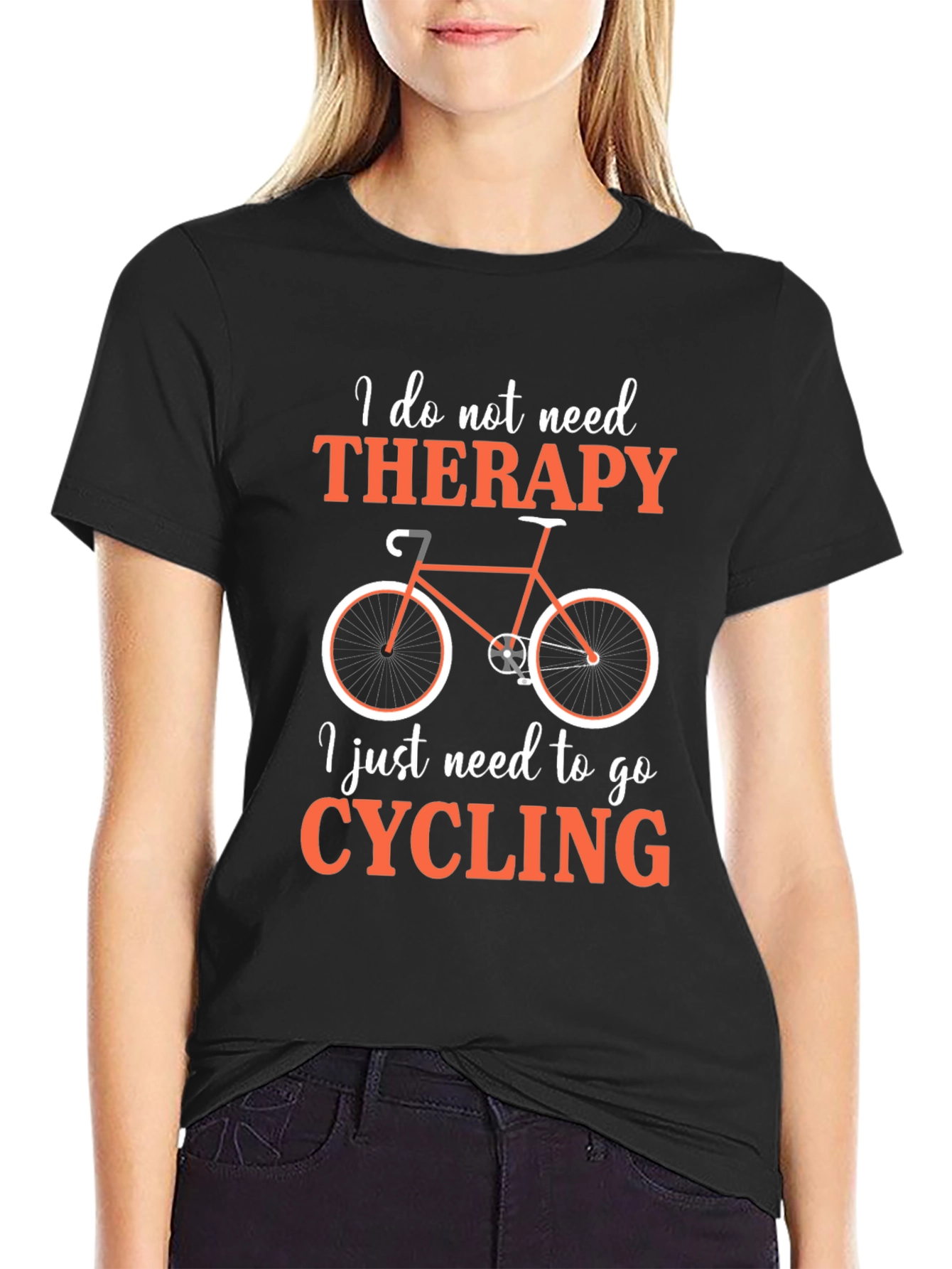 Cycling Therapy T-Shirt:  I Just Need to Go Cycling!