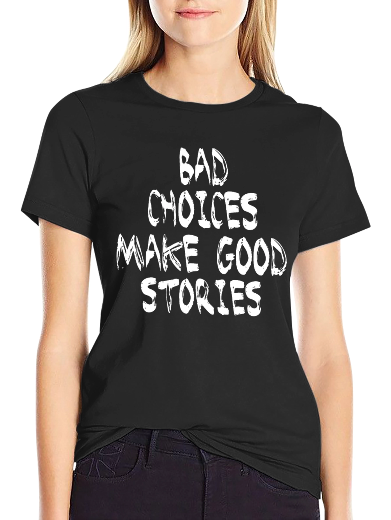Bad Choices Make Good Stories Graphic T-Shirt