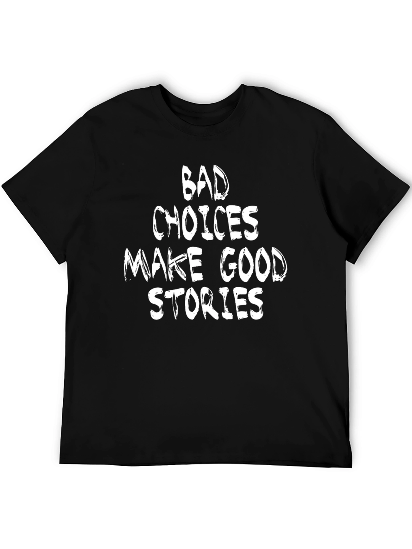 Bad Choices Make Good Stories Graphic T-Shirt
