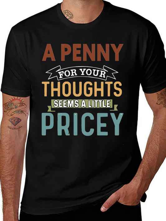 A Penny for Your Thoughts T-Shirt Funny Sarcastic Humor Tee