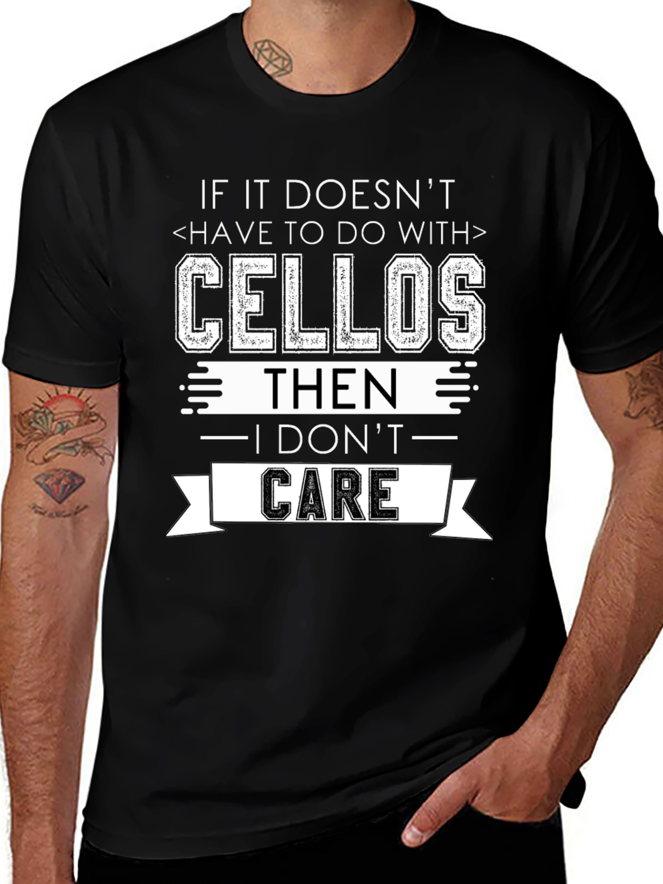 Cellos T-Shirt: If It Doesnt I Dont Care