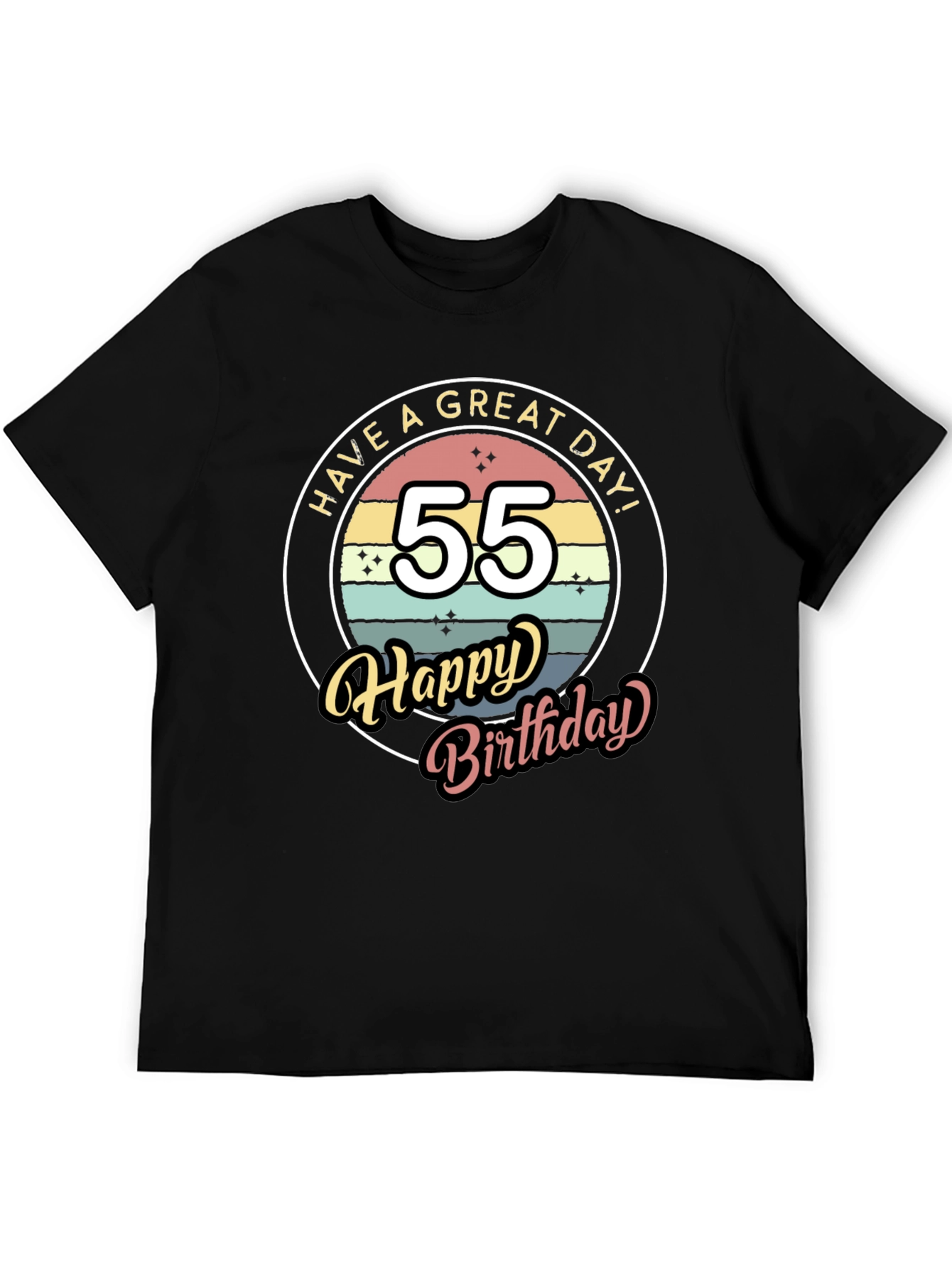 55th Birthday T-Shirt - Have a Great Day!
