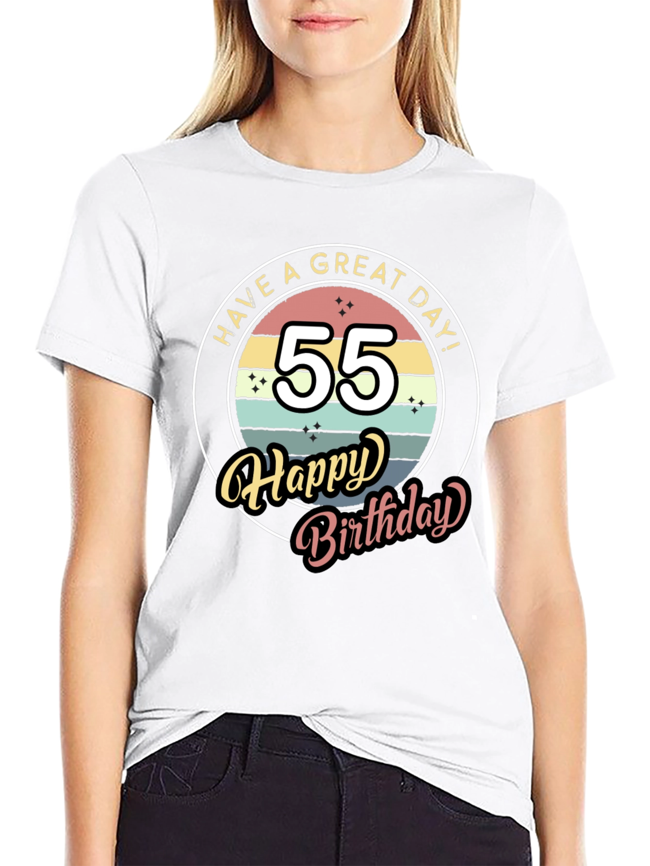 55th Birthday T-Shirt - Have a Great Day!