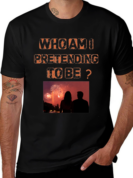 Who Am I Pretending To Be? Graphic Tee