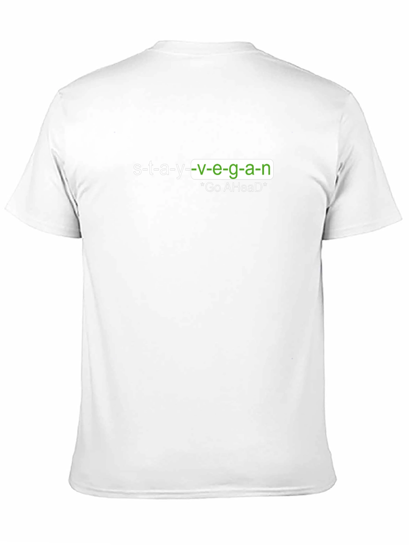 Stay Vegan T-Shirt - Go Ahead