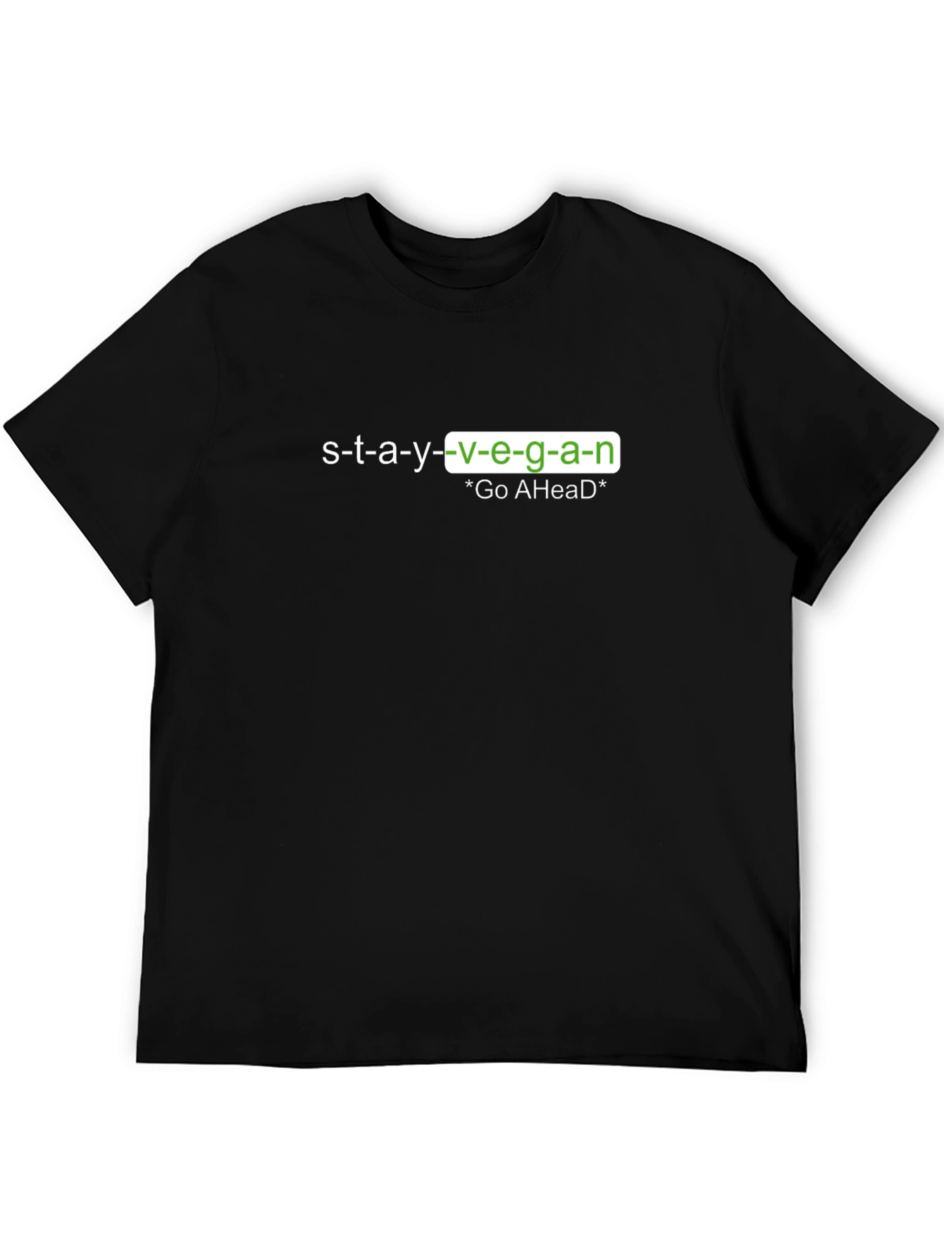 Stay Vegan T-Shirt - Go Ahead
