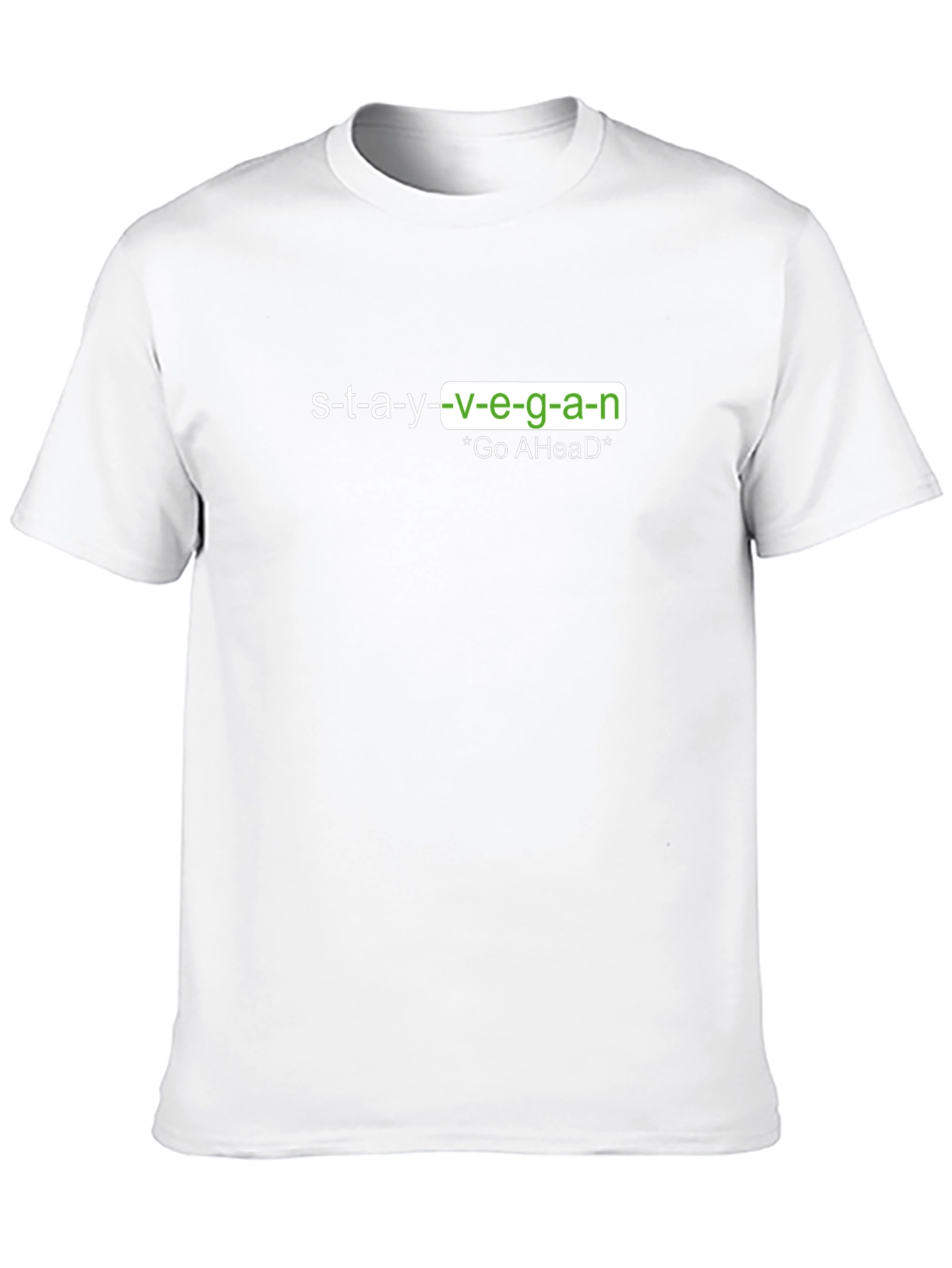 Stay Vegan T-Shirt - Go Ahead
