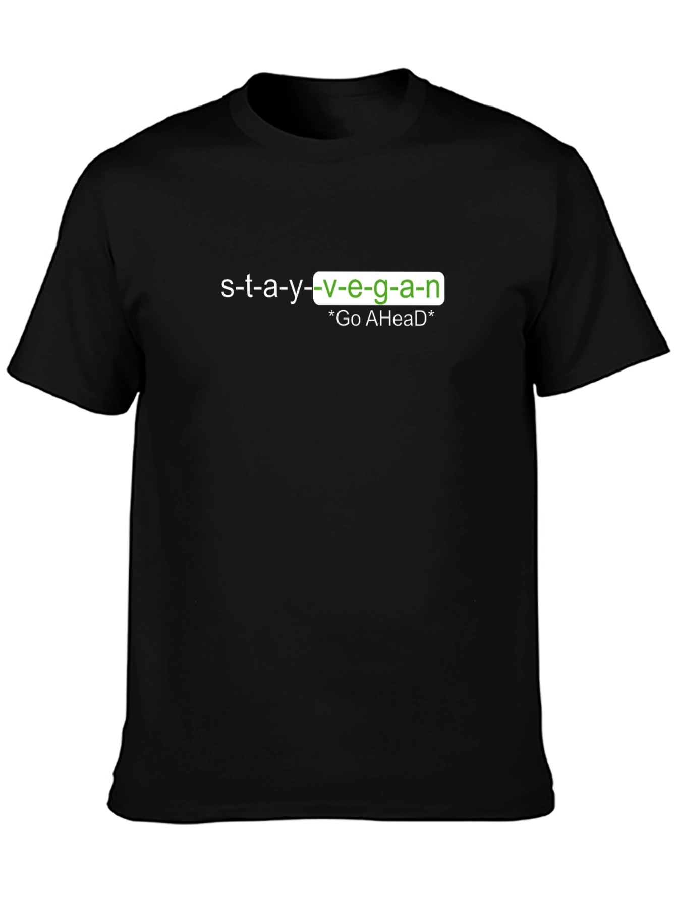 Stay Vegan T-Shirt - Go Ahead