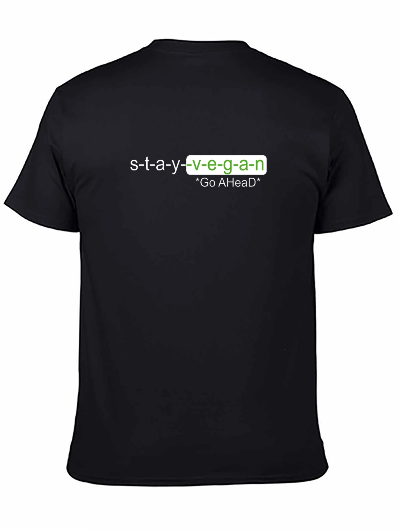 Stay Vegan T-Shirt - Go Ahead
