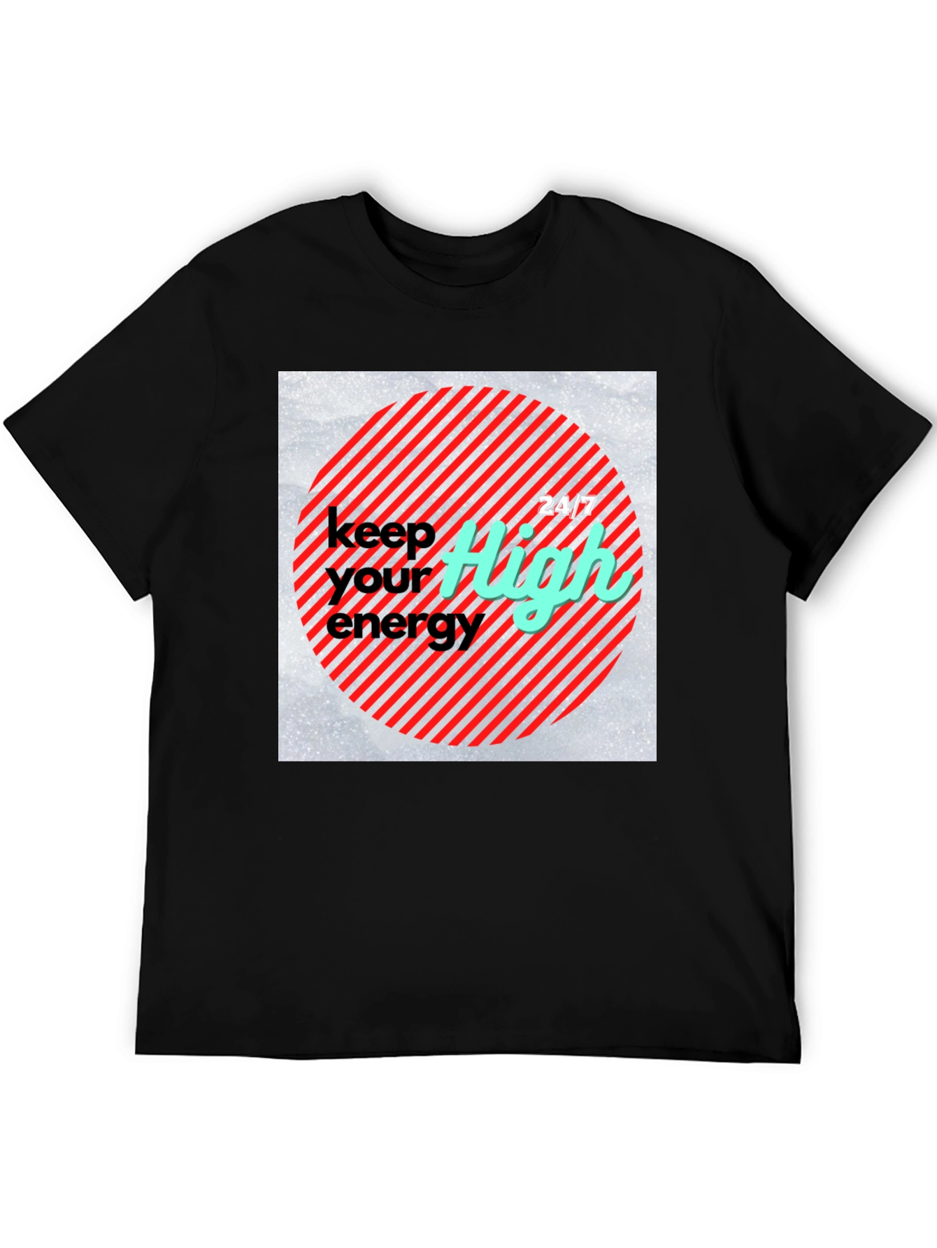 Keep Your High Energy 24/7 Black T-Shirt