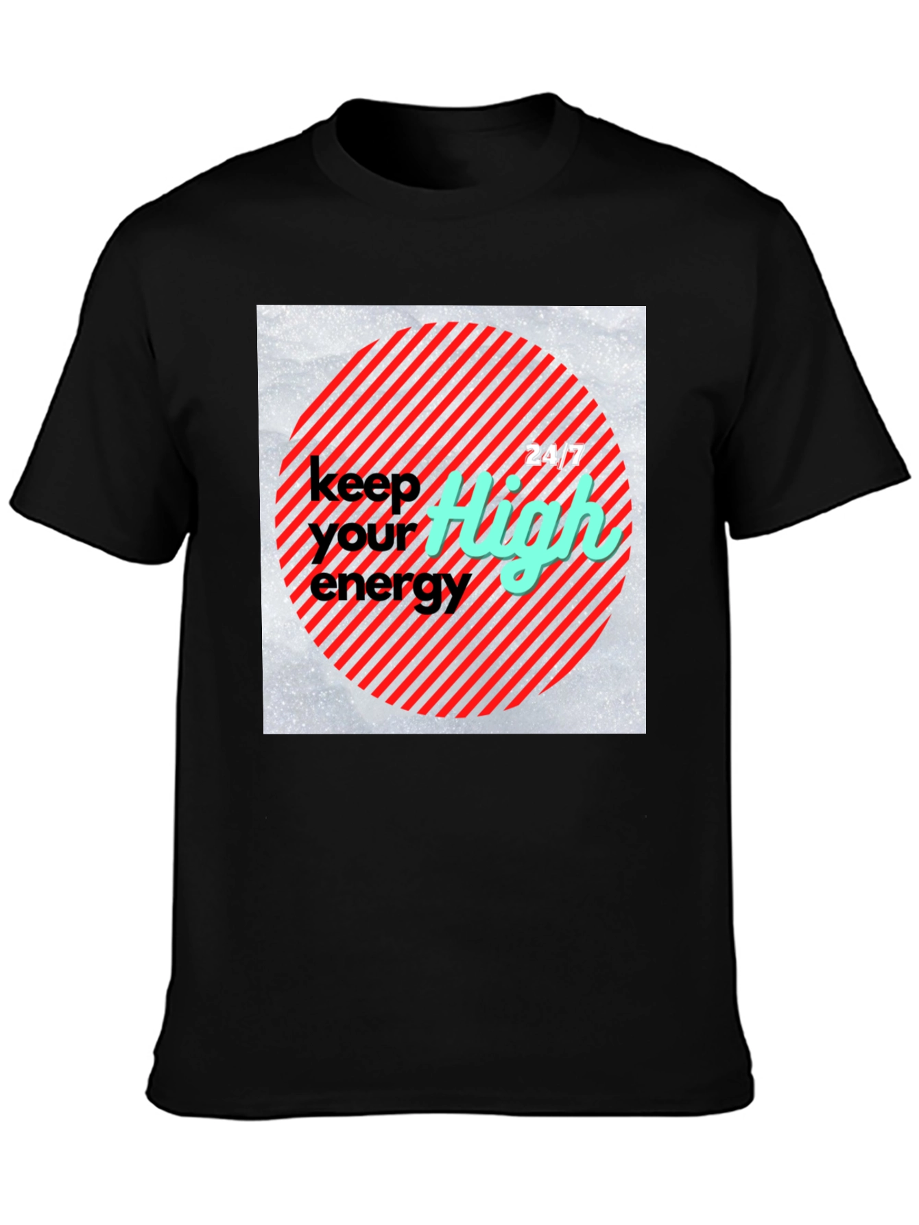 Keep Your High Energy 24/7 Black T-Shirt