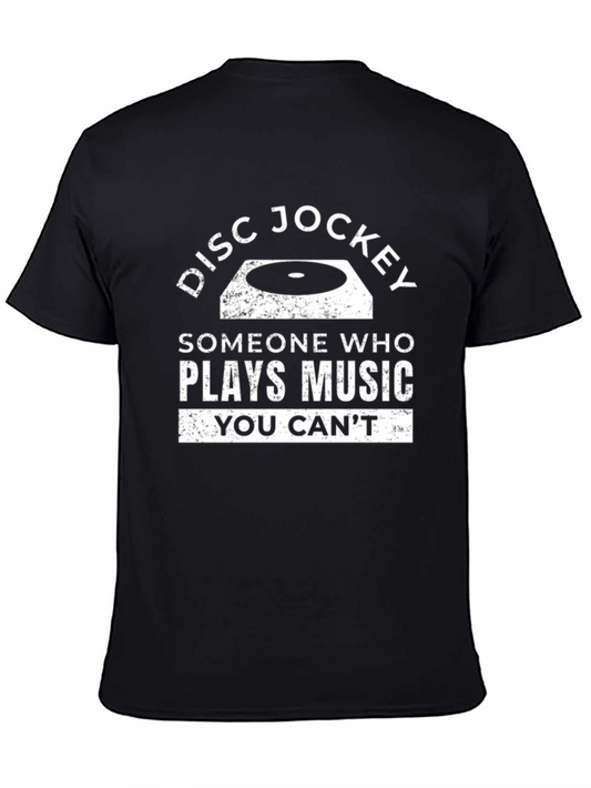 Disc Jockey T-Shirt - Plays Music You Cant