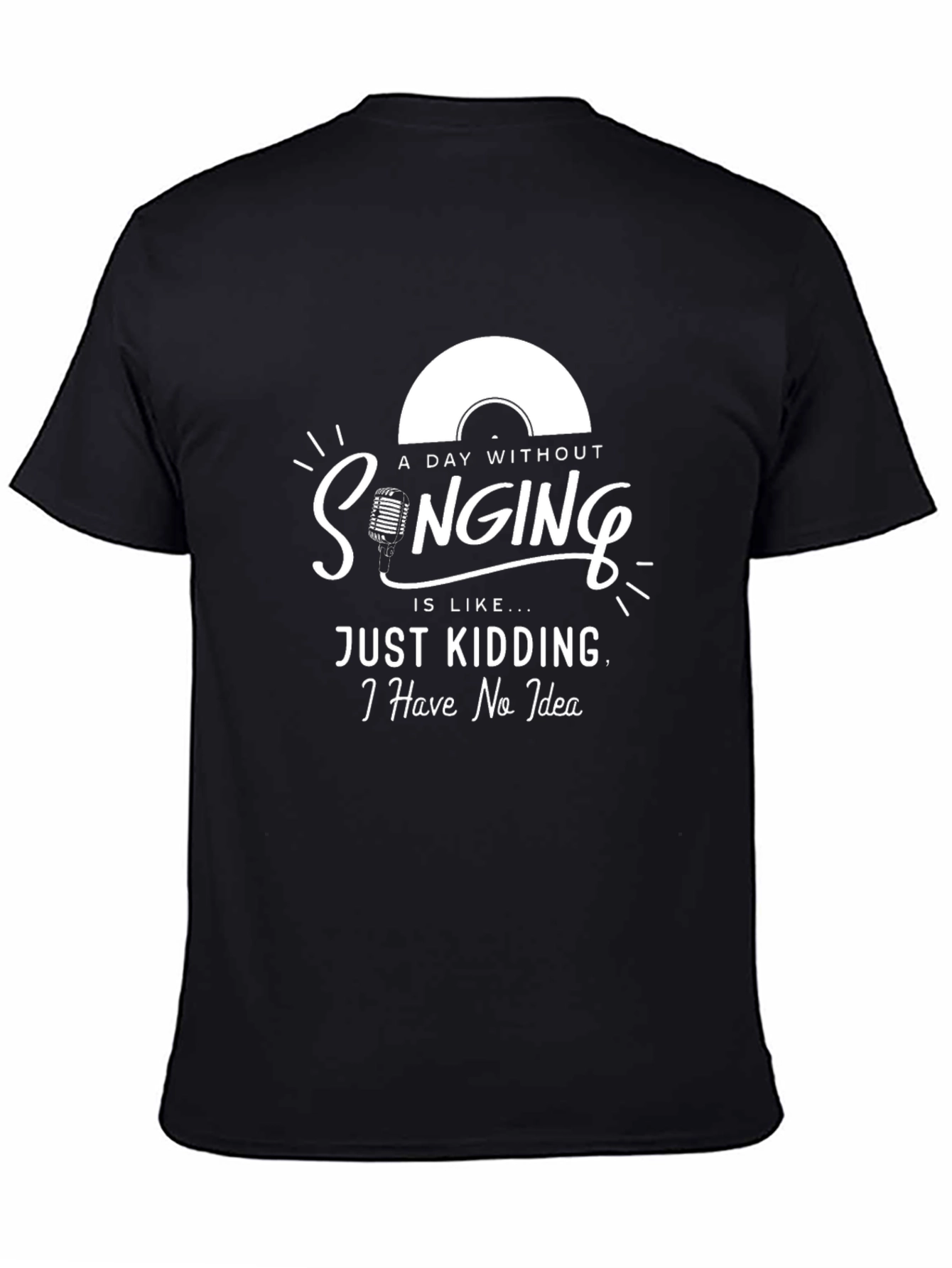 Singing T-Shirt: A Day Without Singing - No Idea