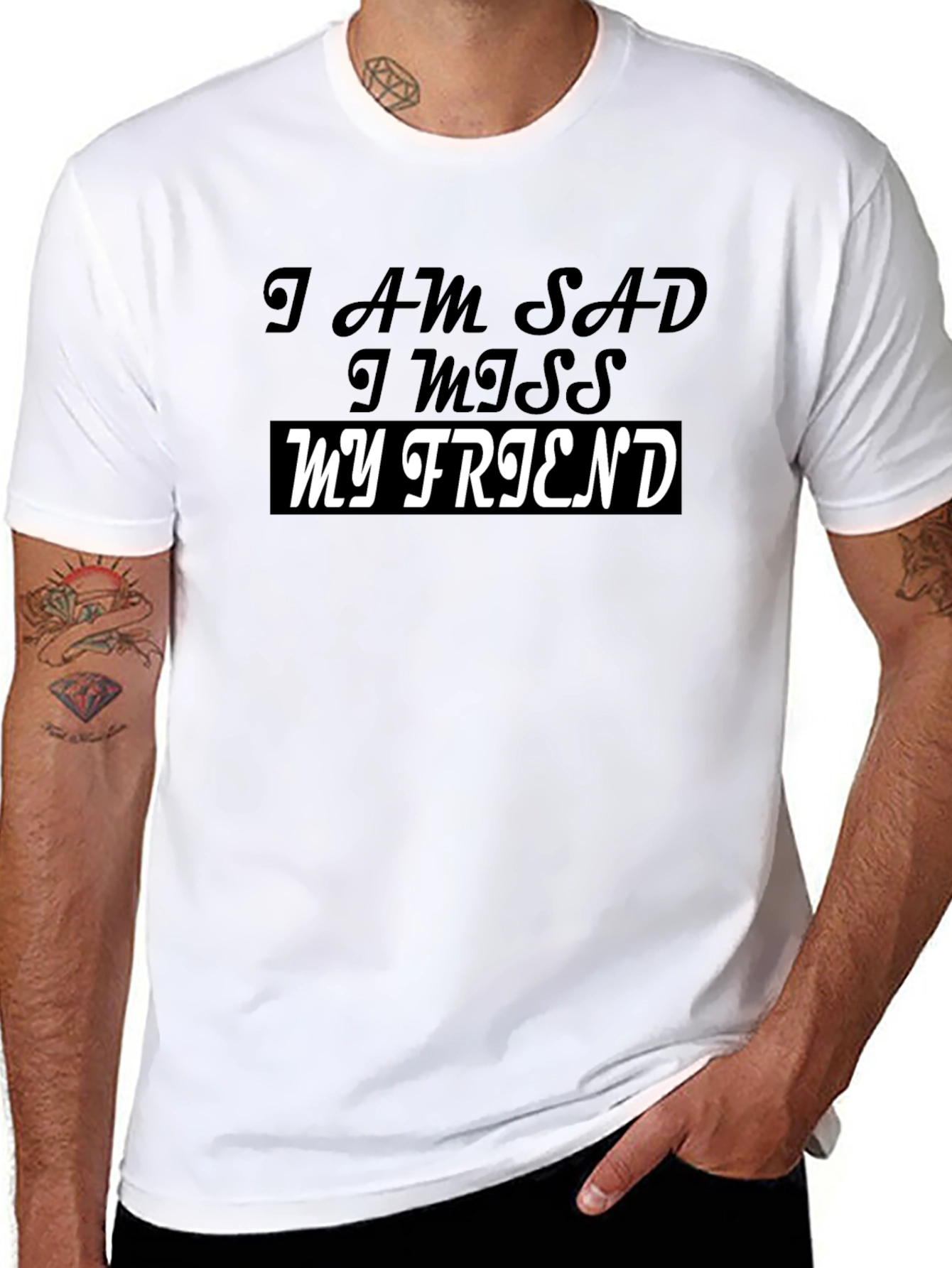 I am Sad I Miss My Friend Black T-Shirt
