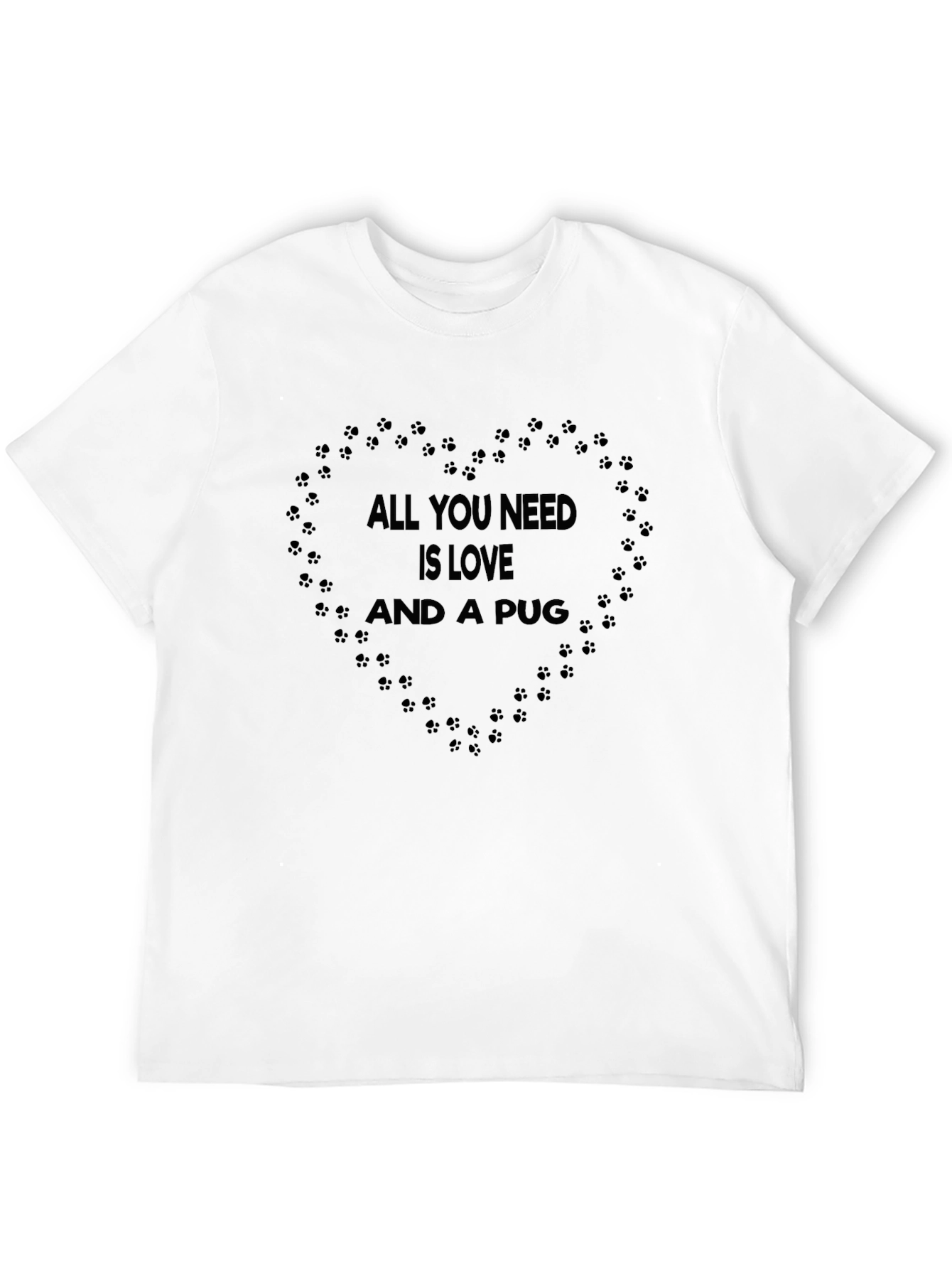 All You Need Is Love and a Pug T-Shirt