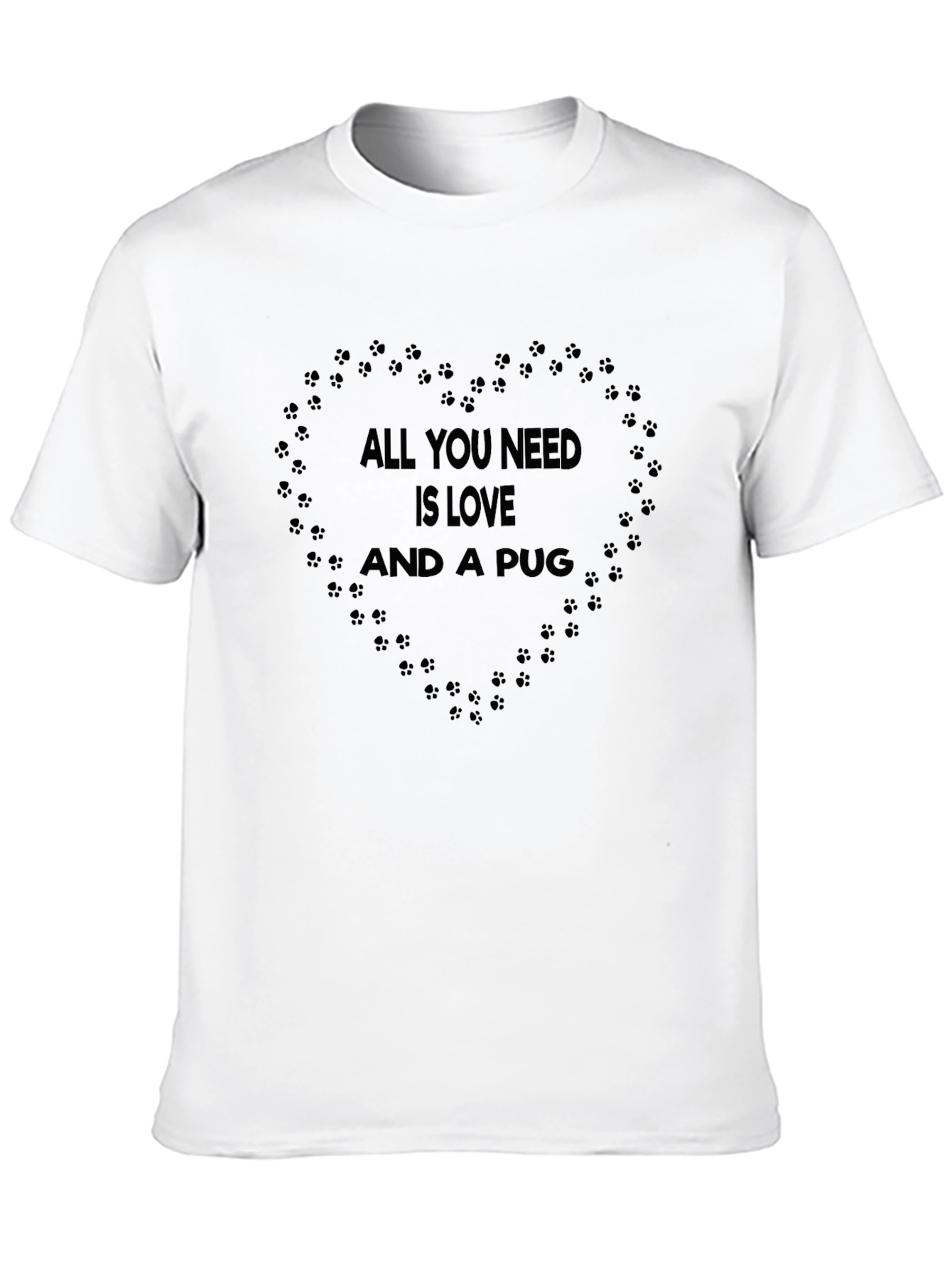 All You Need Is Love and a Pug T-Shirt