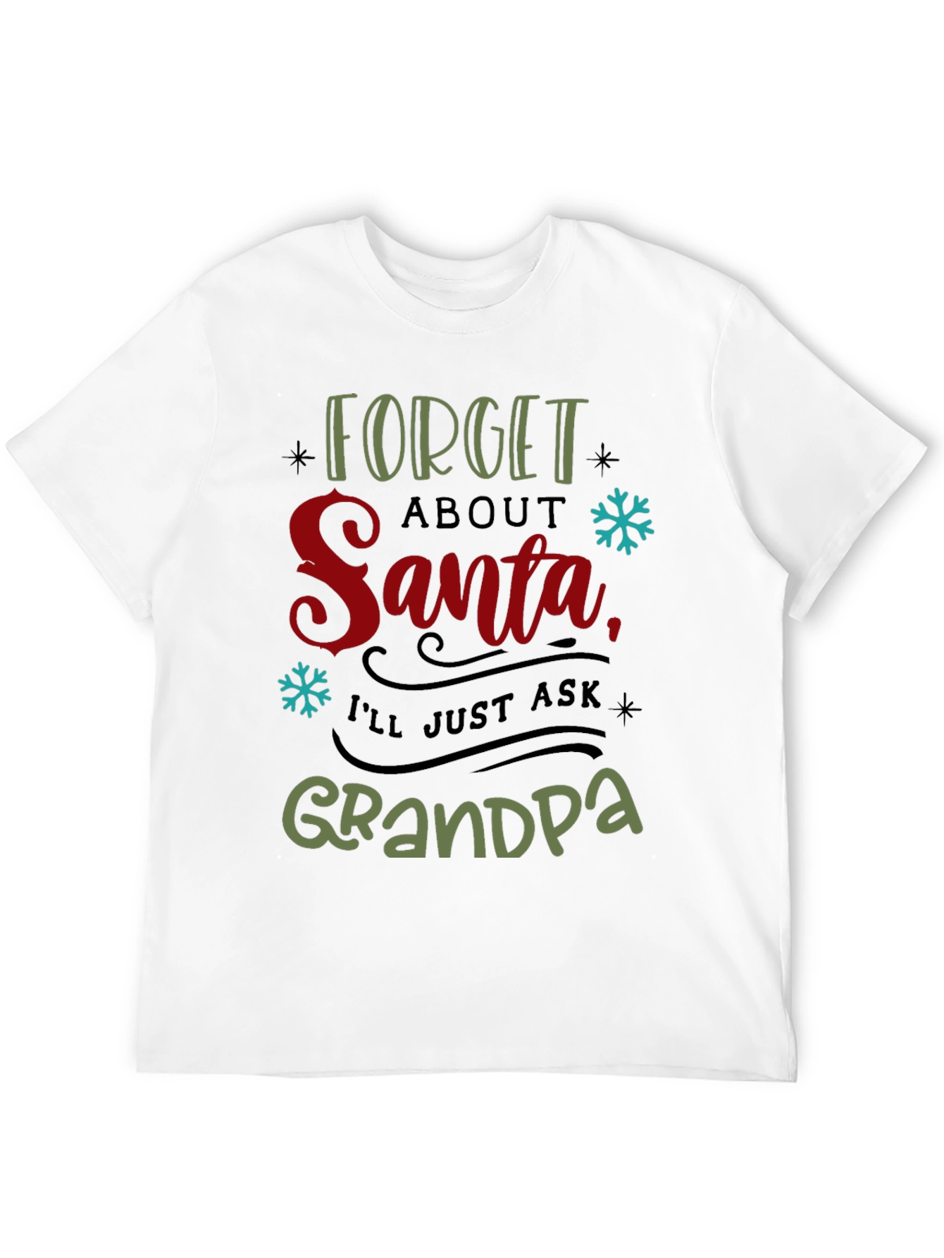 Forget Santa Ask Grandpa Christmas T-Shirt