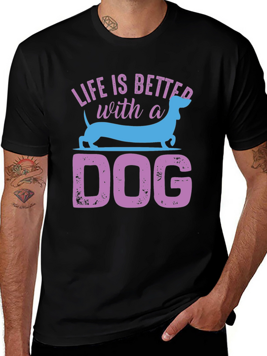 Life is Better with a Dog T-Shirt