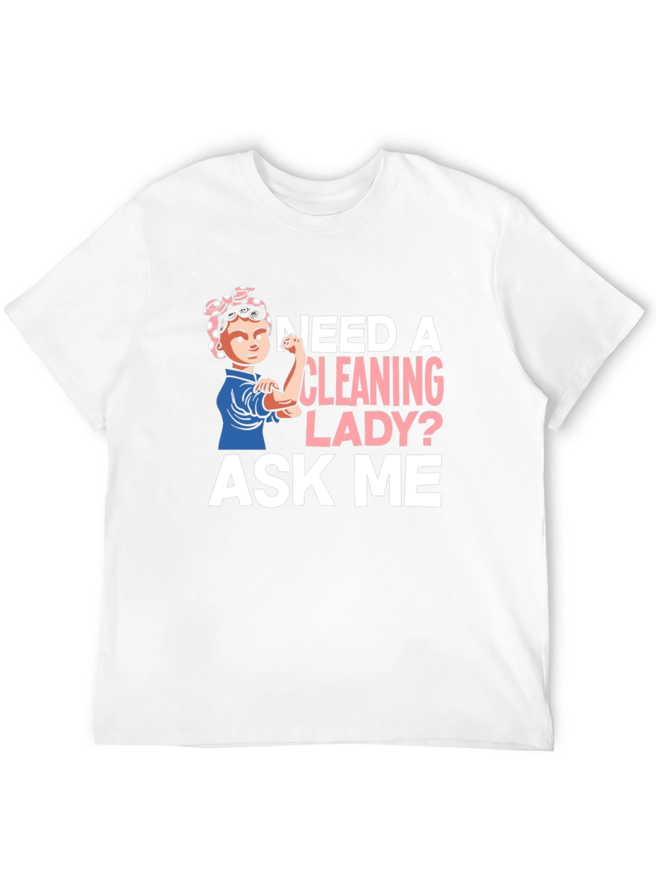 Cleaning Lady T-Shirt - Rosie the Riveter Style!