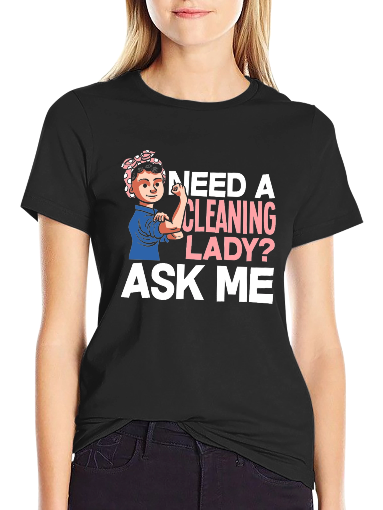 Cleaning Lady T-Shirt - Rosie the Riveter Style!