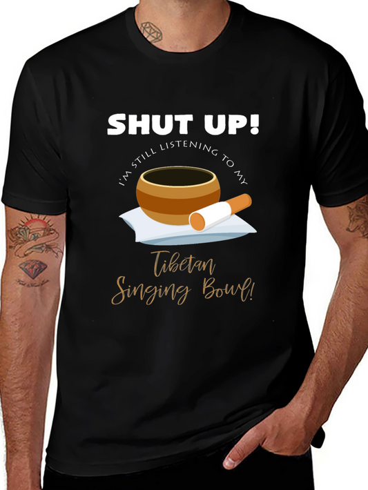 Shut Up! Singing Bowl T-Shirt
