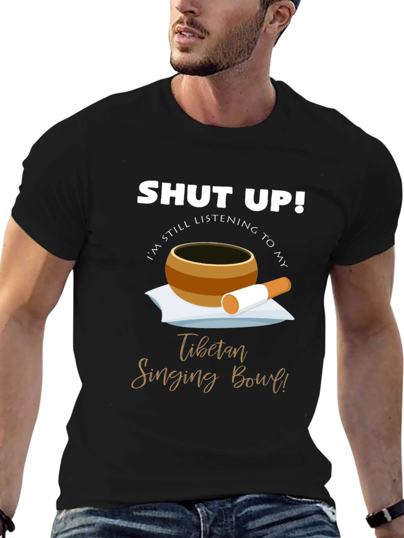 Shut Up! Singing Bowl T-Shirt