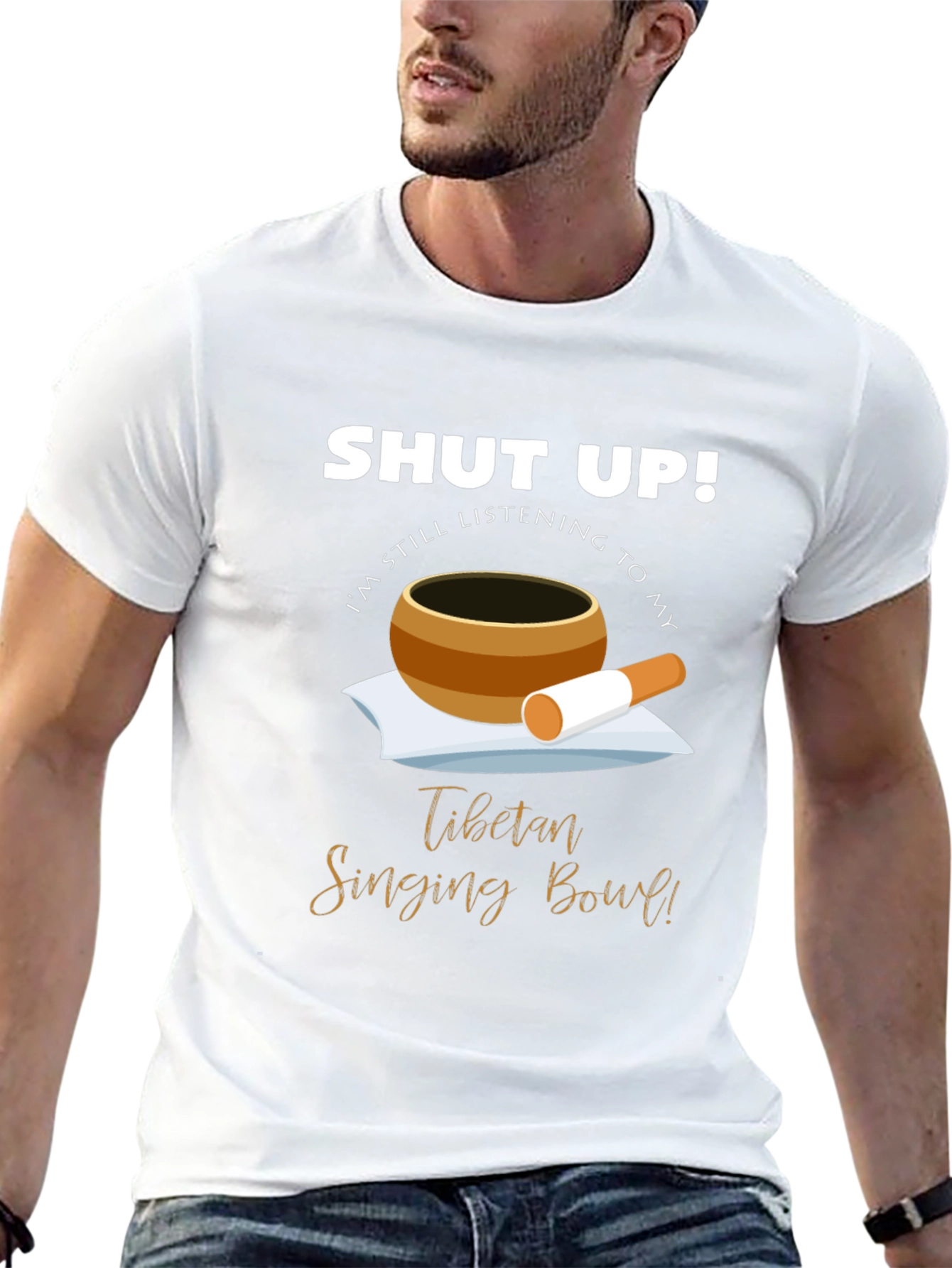 Shut Up! Singing Bowl T-Shirt