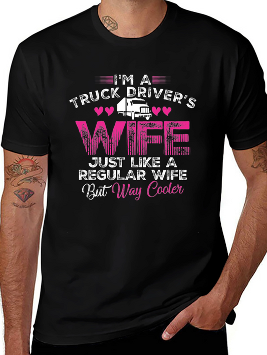 Truck Drivers Wife T-Shirt - Way Cooler