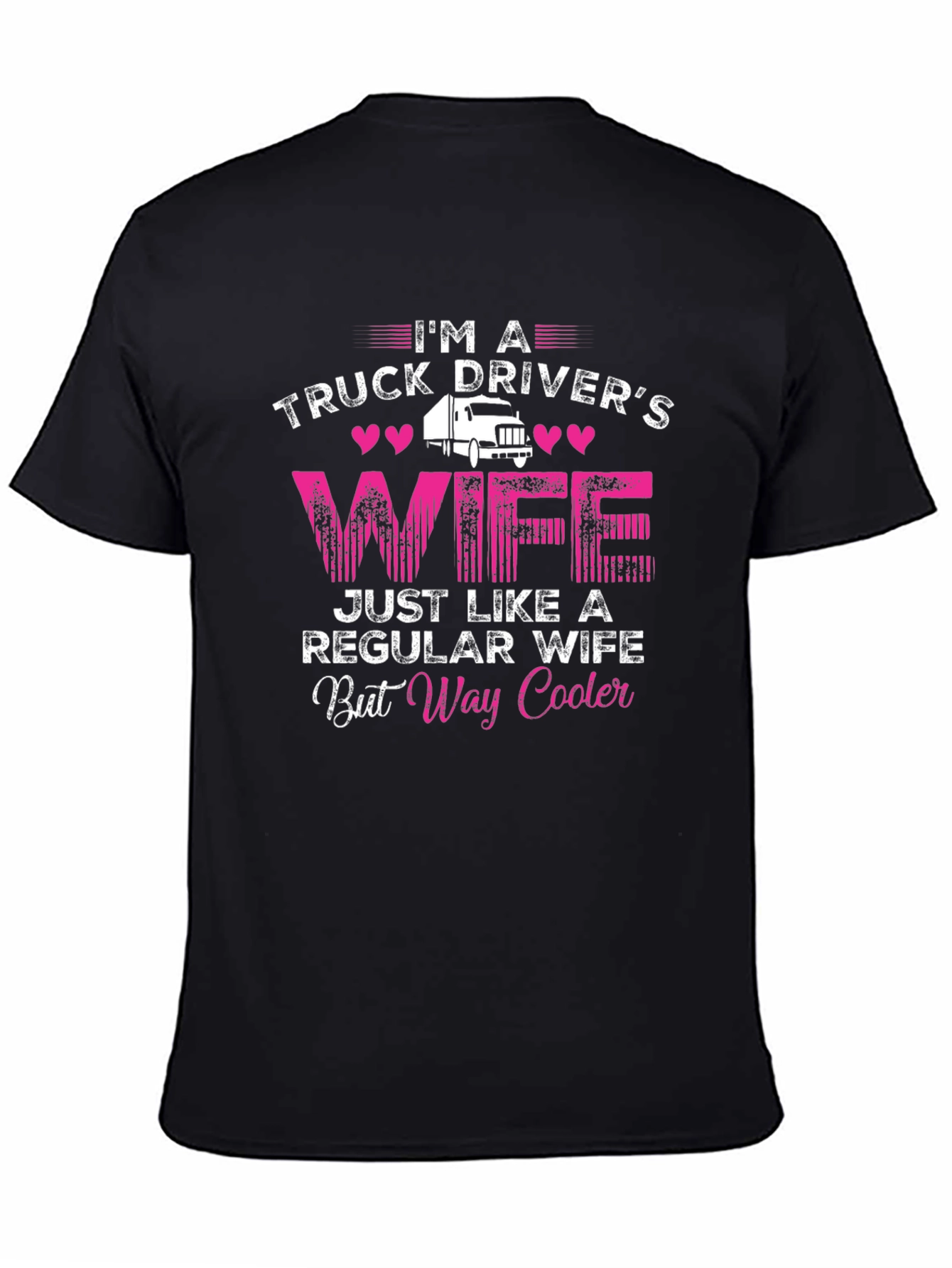 Truck Drivers Wife T-Shirt - Way Cooler