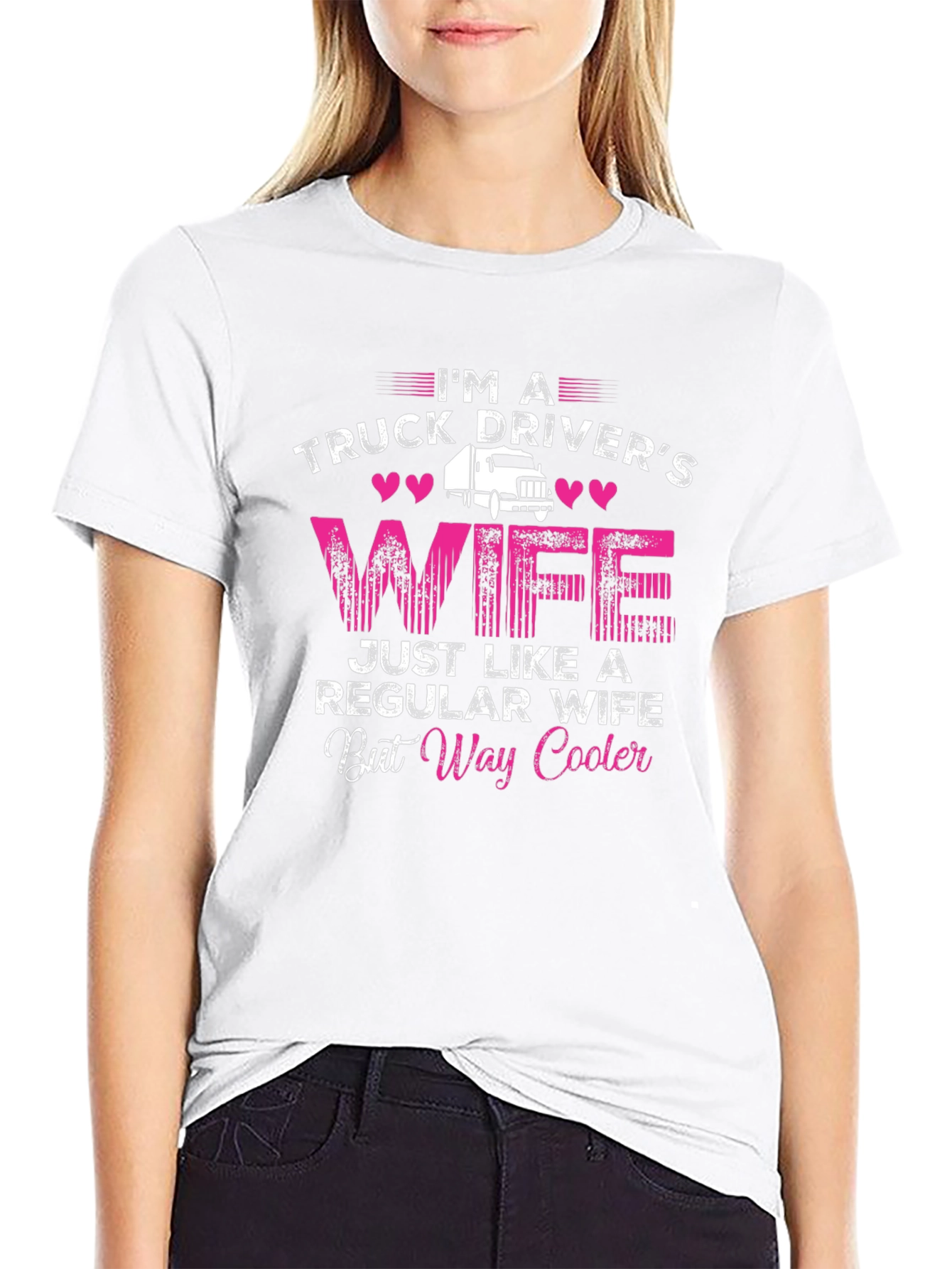 Truck Drivers Wife T-Shirt - Way Cooler