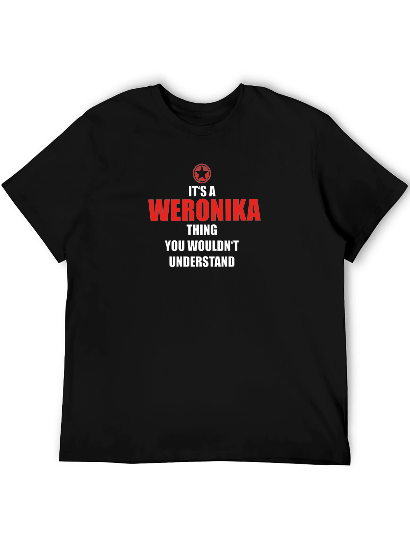 Its a Weronika Thing T-Shirt