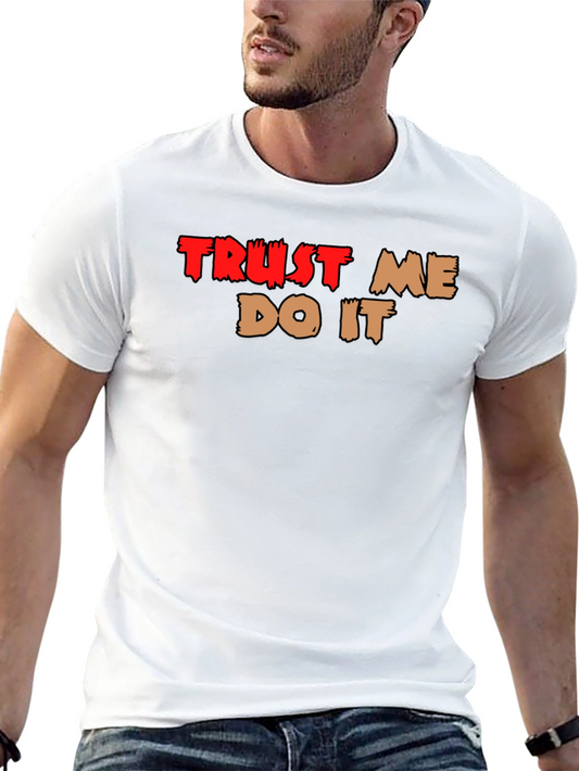 Trust Me Do It Graphic T-Shirt