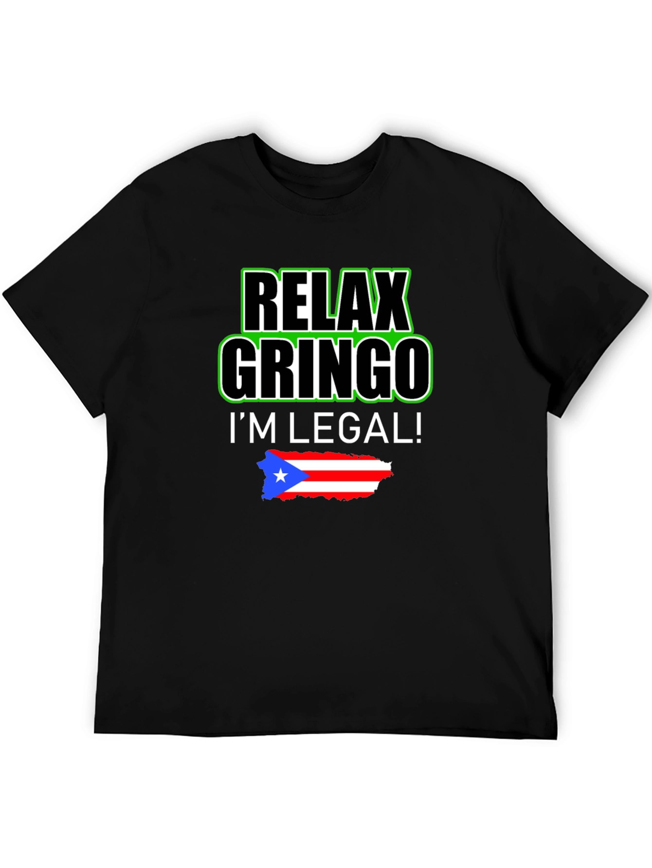 Relax Gringo Im Legal T-Shirt - Puerto Rico Pride