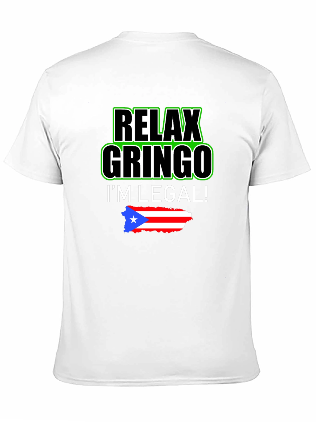 Relax Gringo Im Legal T-Shirt - Puerto Rico Pride