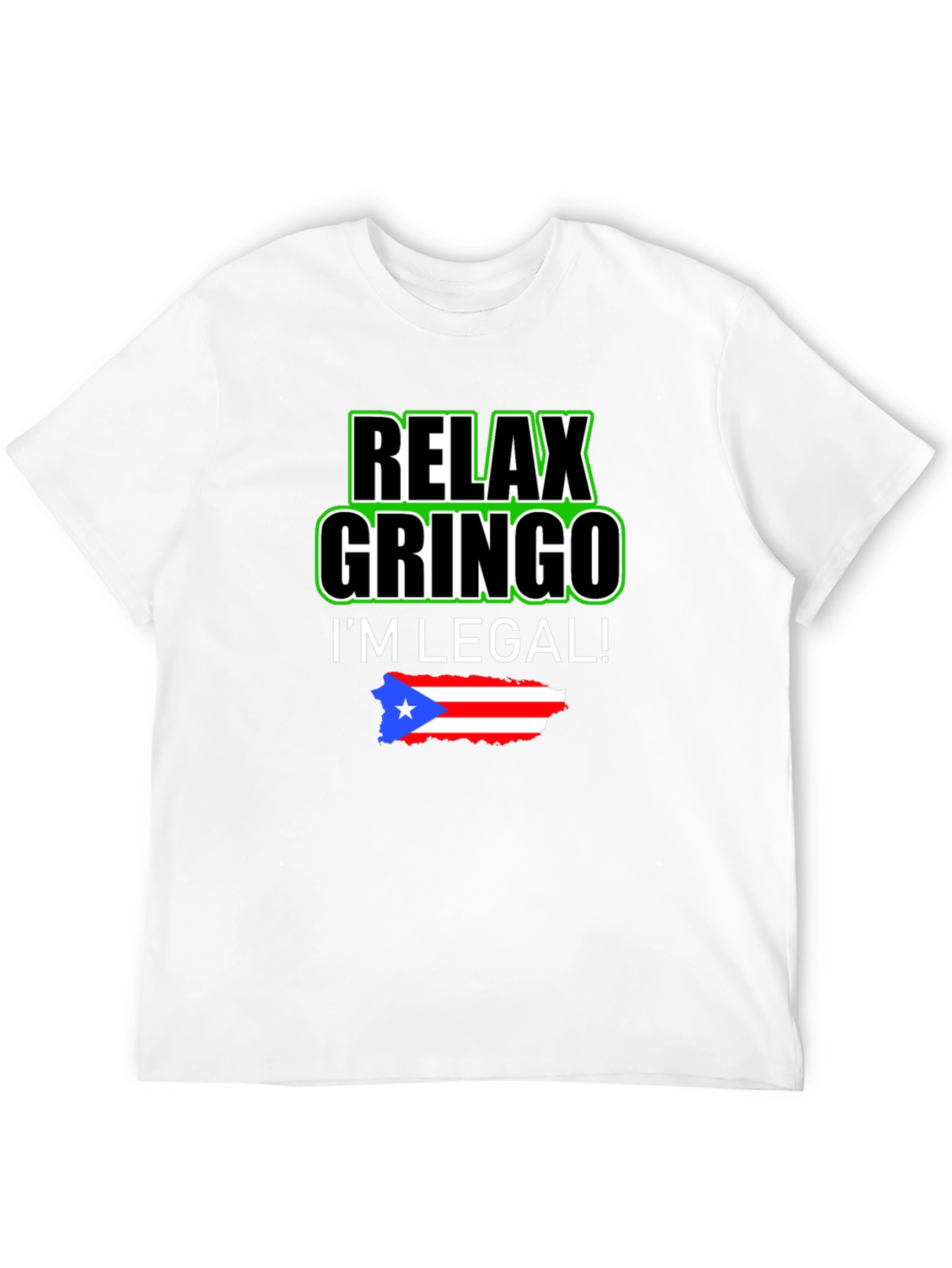 Relax Gringo Im Legal T-Shirt - Puerto Rico Pride
