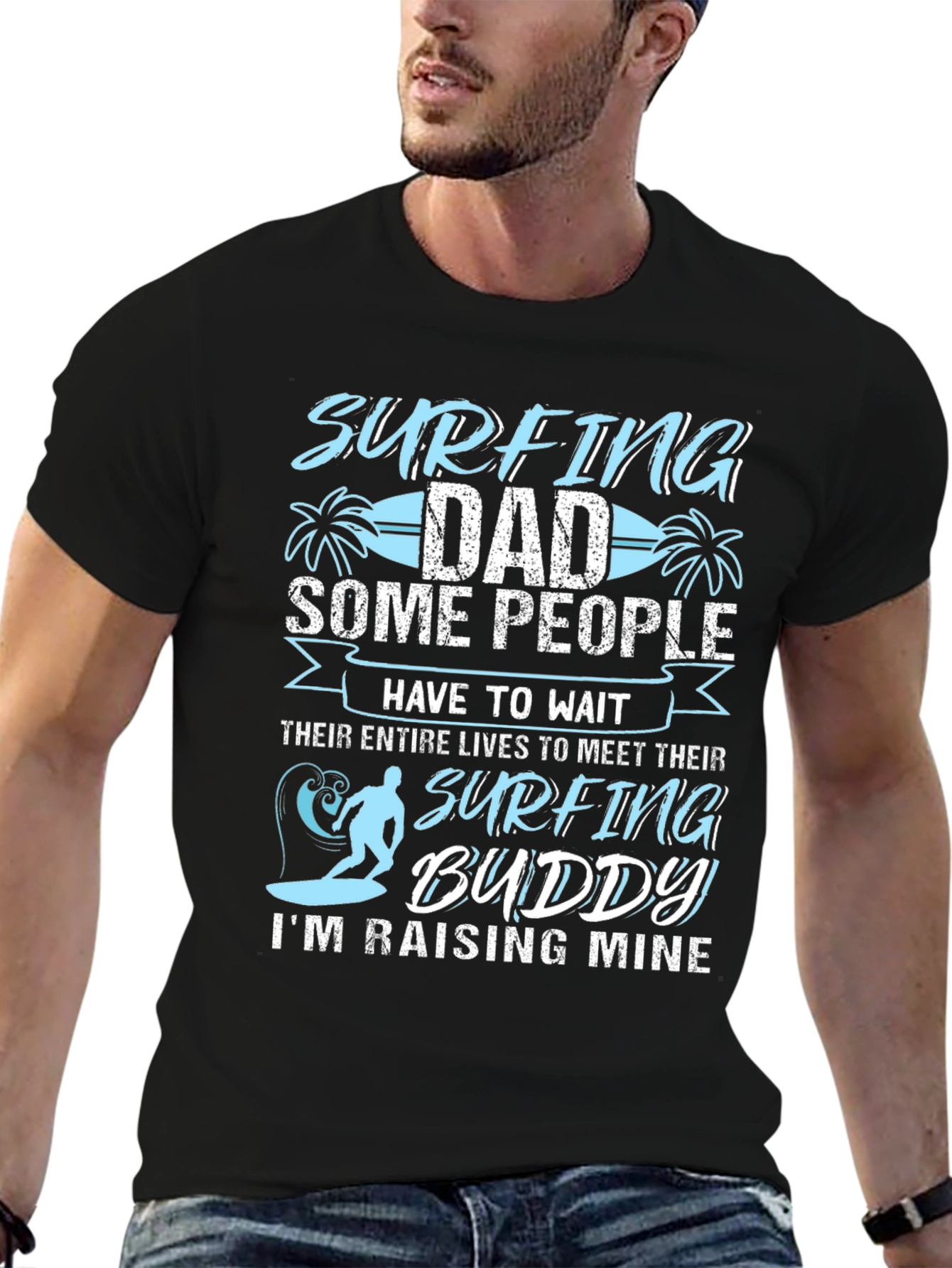 Surfing Dad T-Shirt: Raising My Surfing Buddy!