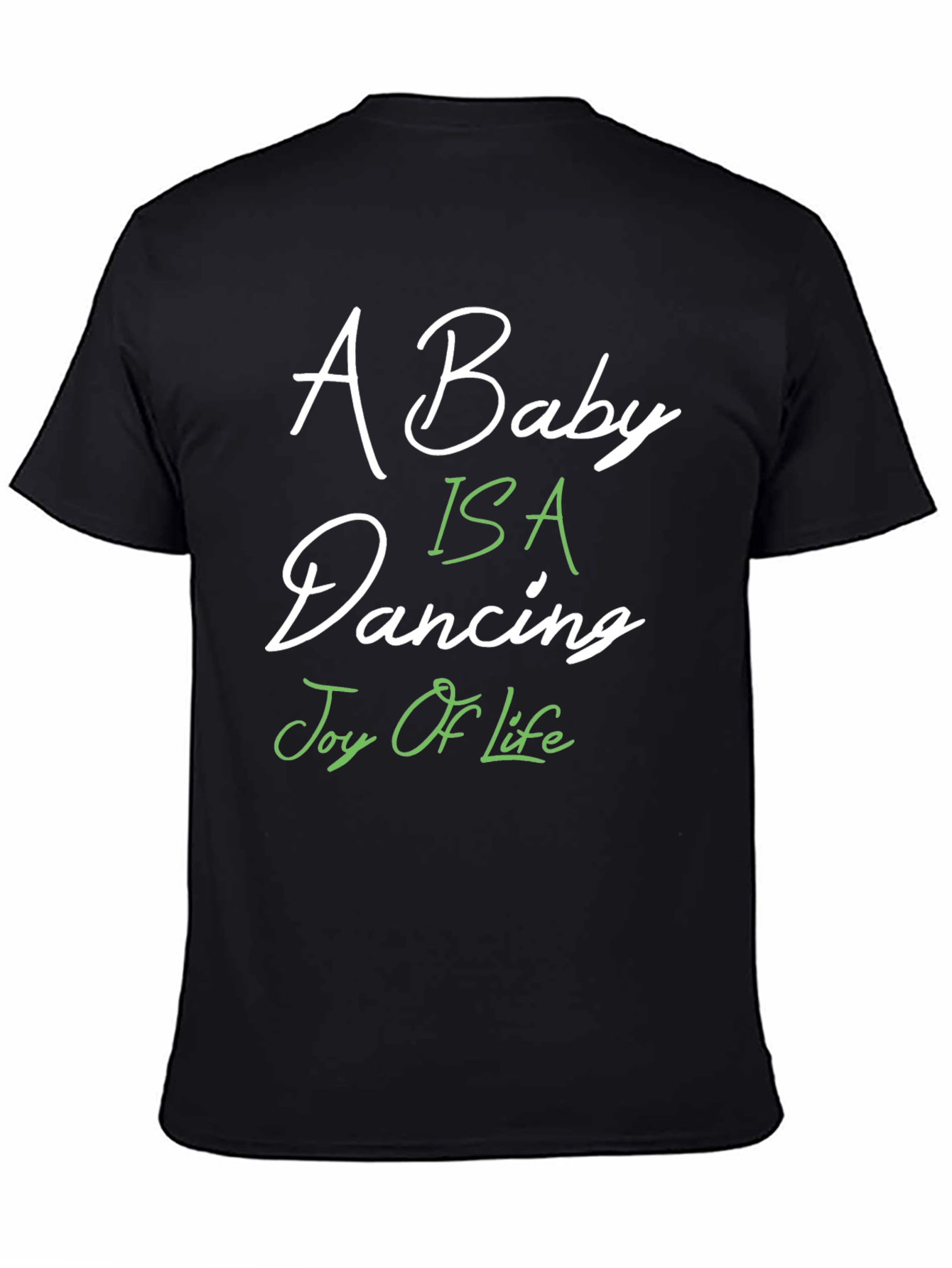 A Baby Is A Dancing Joy Of Life T-Shirt