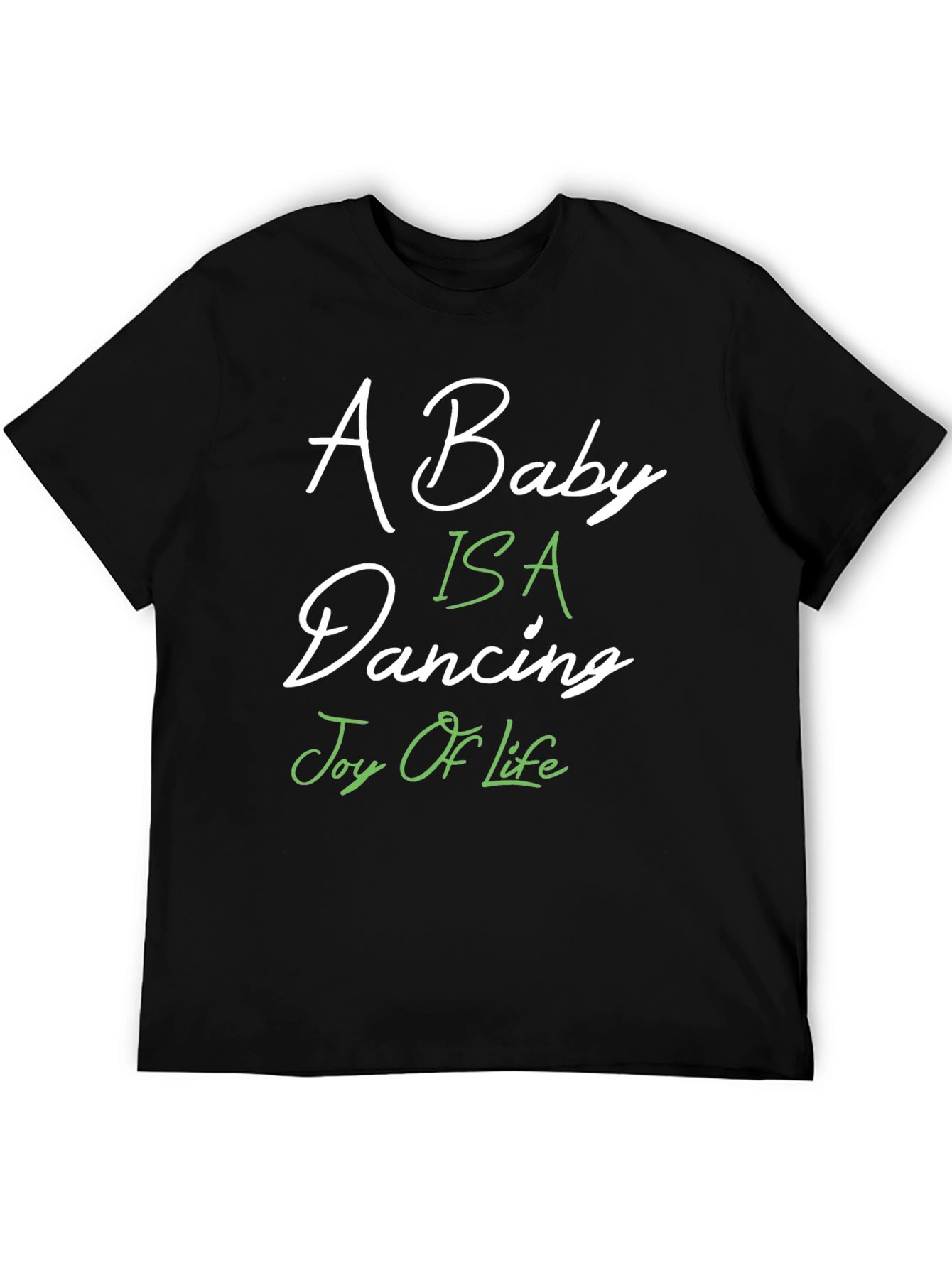 A Baby Is A Dancing Joy Of Life T-Shirt