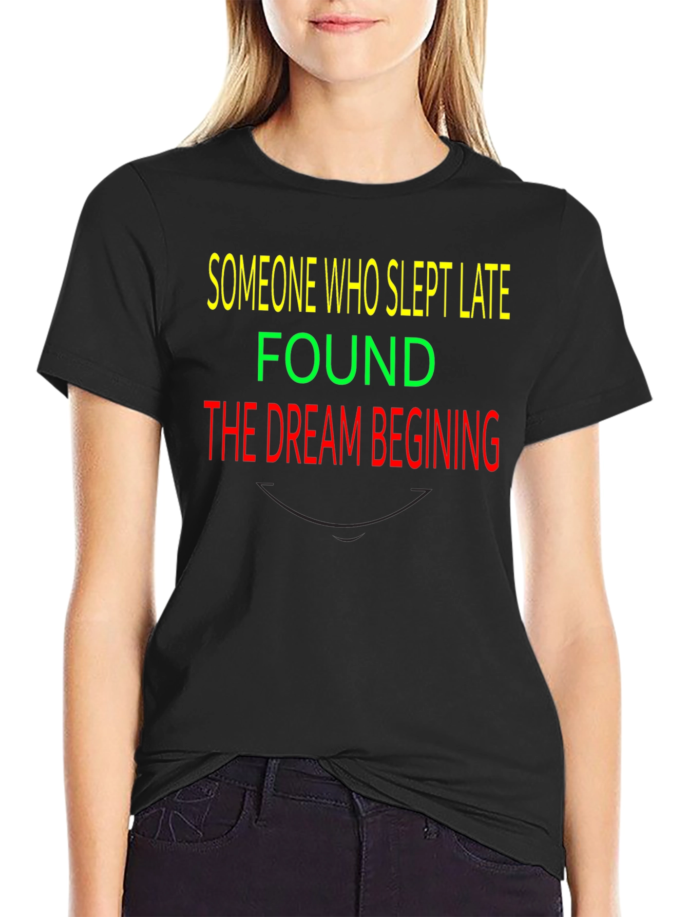 Slept Late Dream Beginning Graphic T-Shirt