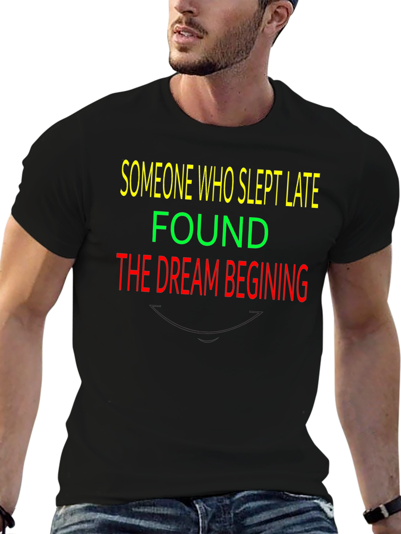 Slept Late Dream Beginning Graphic T-Shirt